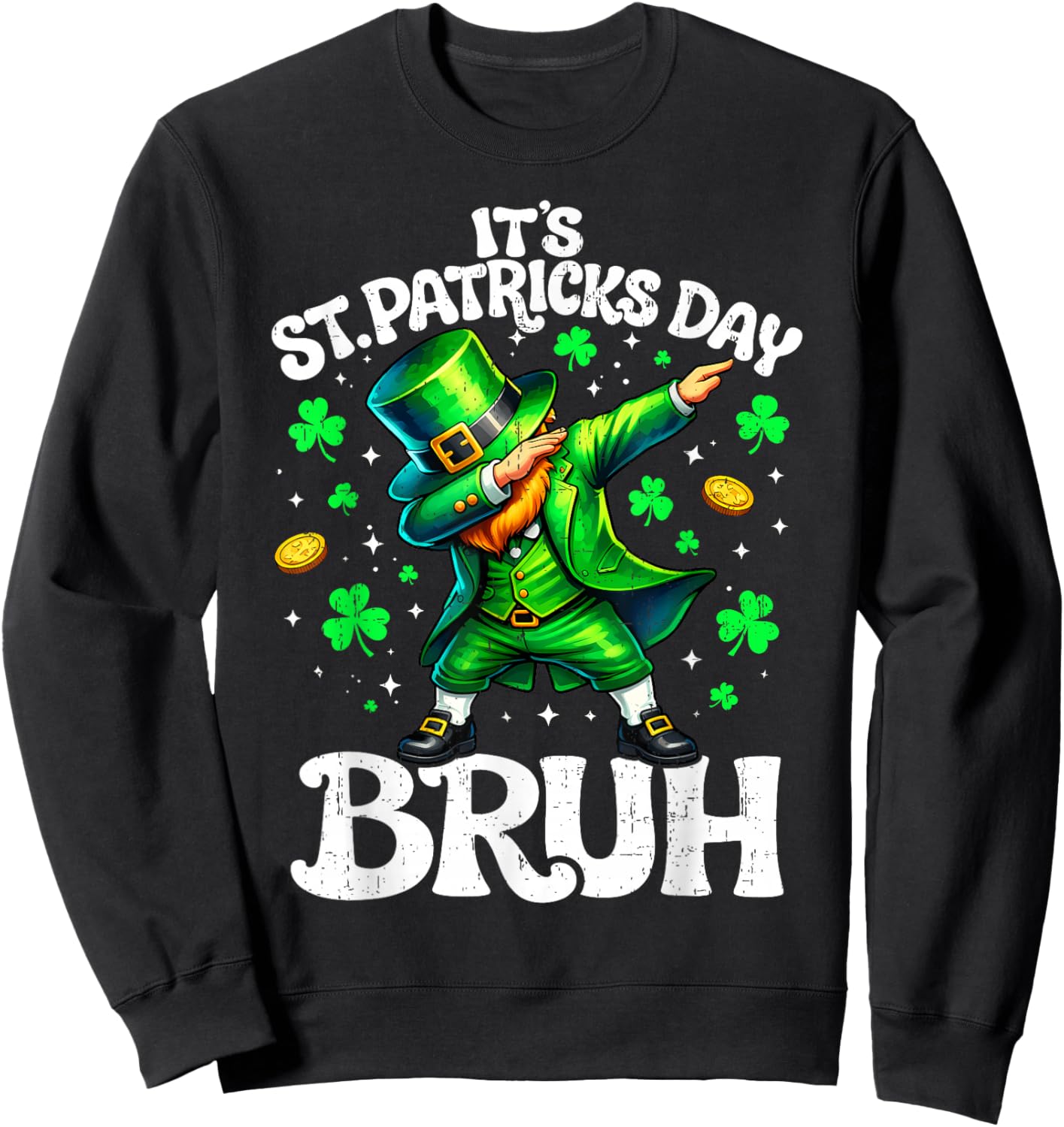 It's St Patrick's Day Bruh Leprechaun St Paddy Men Women Kid Sweatshirt - Sweatshirt | Black
