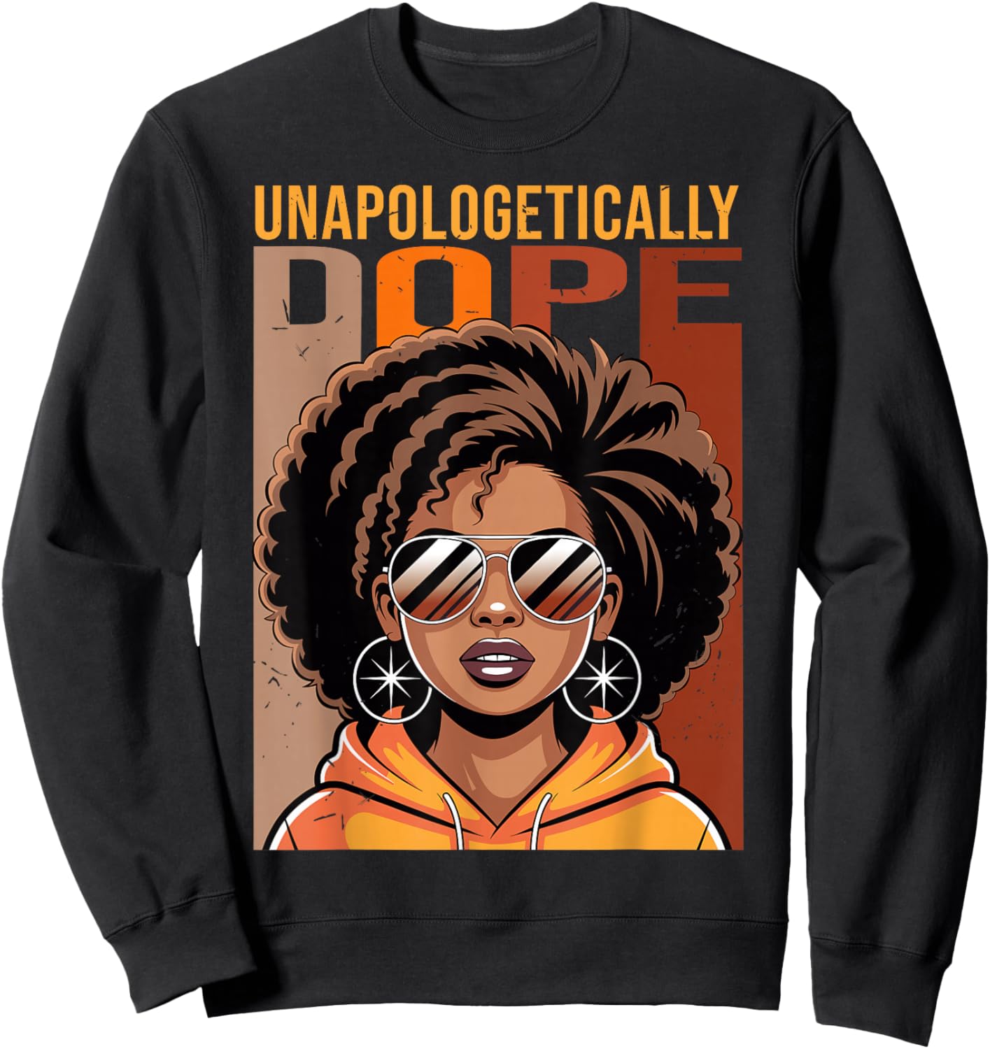 Unapologetically Dope African Women Black History Month Sweatshirt - Sweatshirt | Black