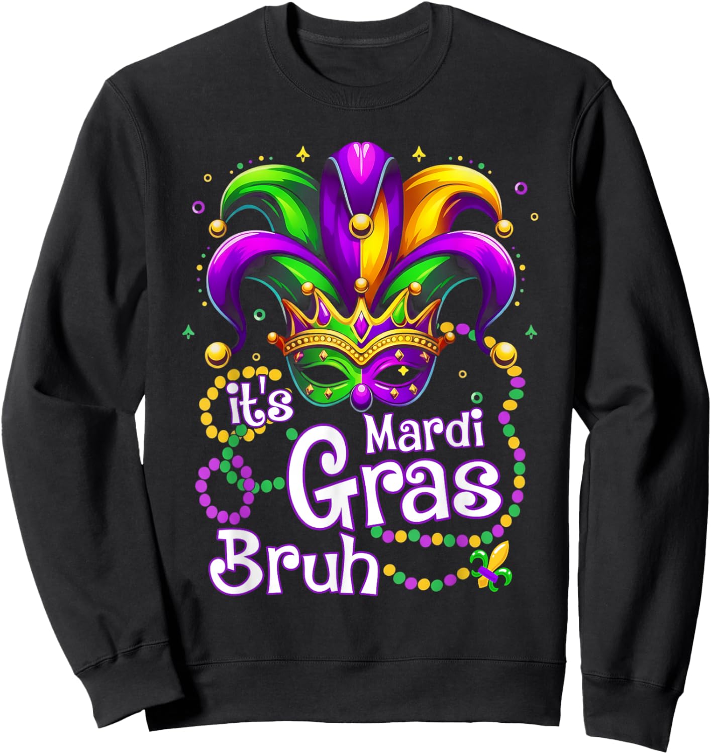 It's Mardi Gras Bruh Funny Teens Boys Kids Mardi Gras Outfit Sweatshirt - Sweatshirt | Black