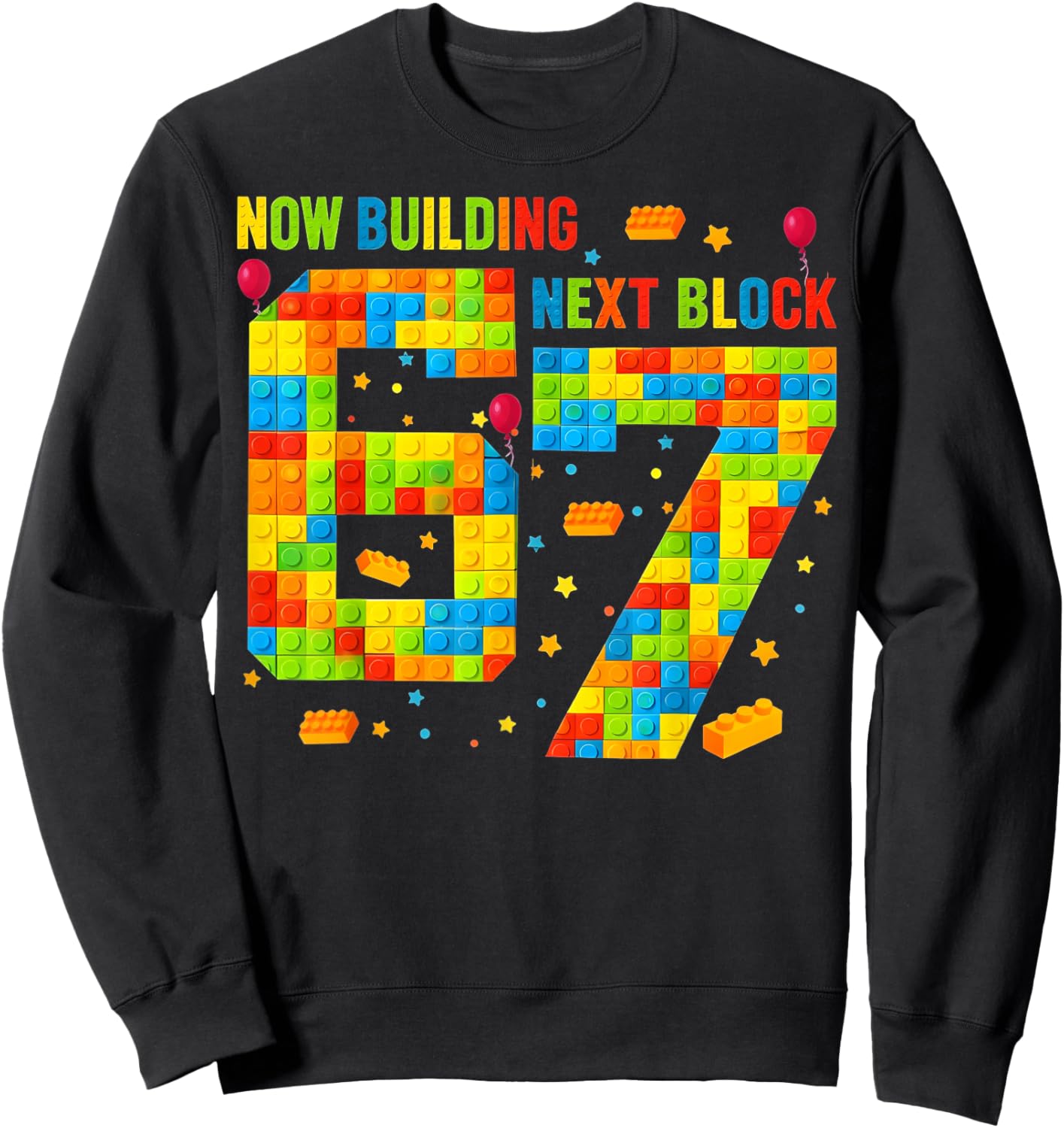 Now Building 6 Next Block 7 Birthday Boy Gift Kids Girl Sweatshirt - Sweatshirt | Black