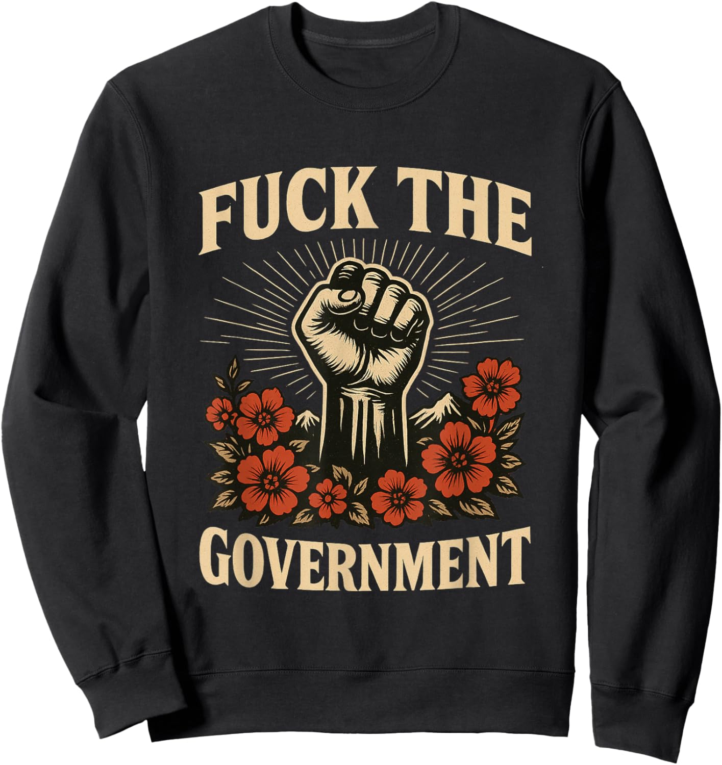 Fuck The Government Protest Resist Design Sweatshirt - Sweatshirt | Black