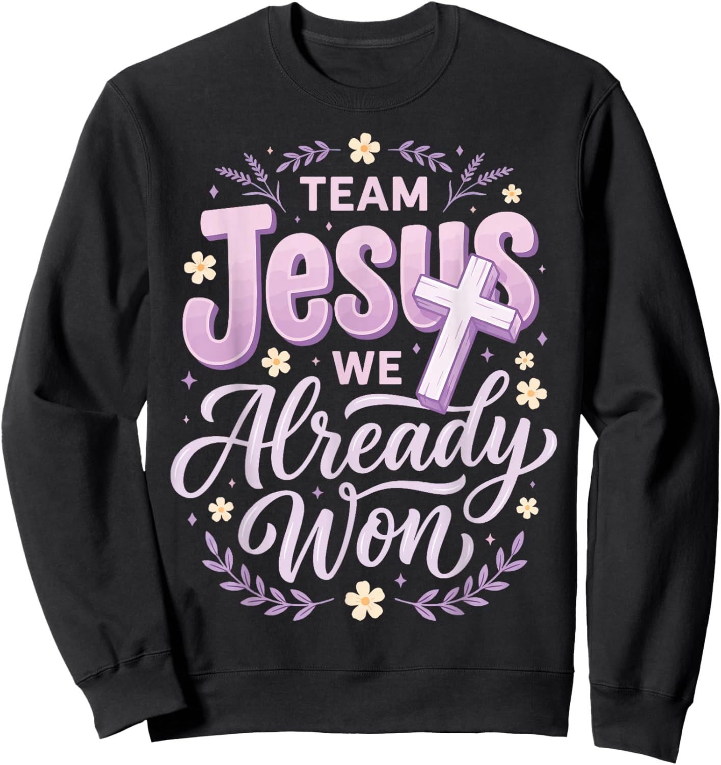 Team Jesus We Already Won Sweatshirt - Sweatshirt | Black