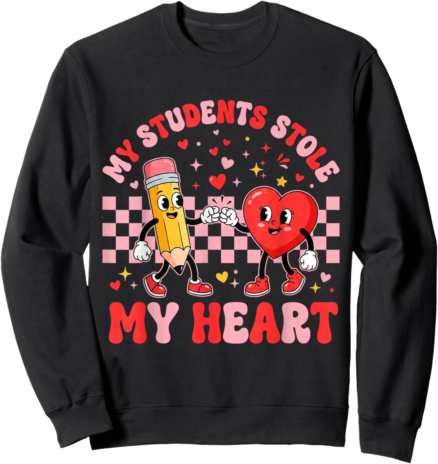 My Students Stole My Heart Cute Teacher Valentines School Sweatshirt - Sweatshirt | Black