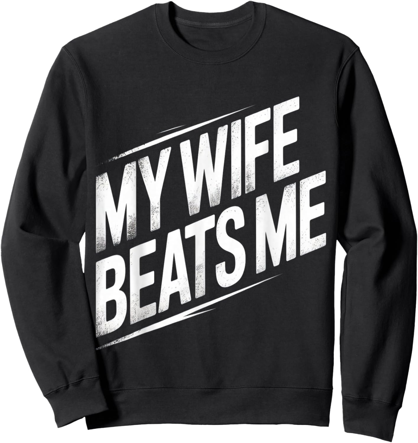 Funny My Wife Beats Me Gaming Sports Sarcastic Husband Sweatshirt - Sweatshirt | Black