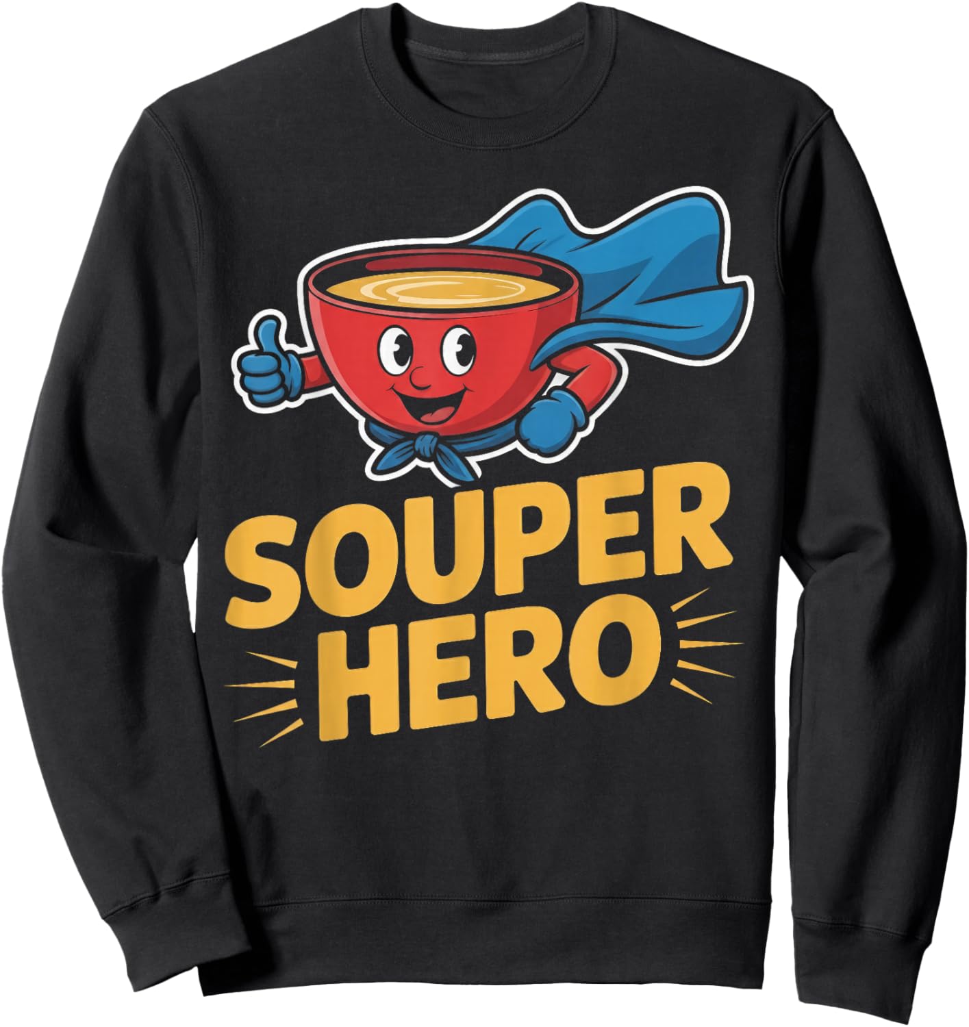 Souper Hero Funny Soup Bowl Cartoon Pun Sweatshirt - Sweatshirt | Black