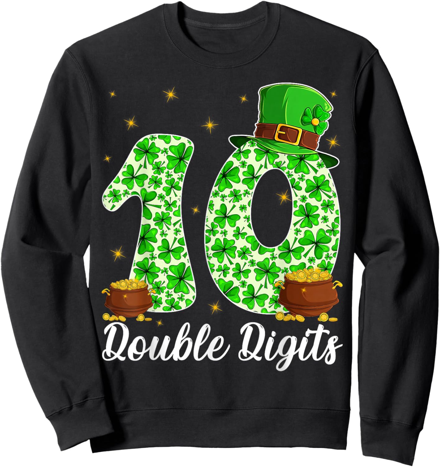 Double Digits 10 Years Old 10th Birthday Saint Patrick's Day Sweatshirt - Sweatshirt | Black