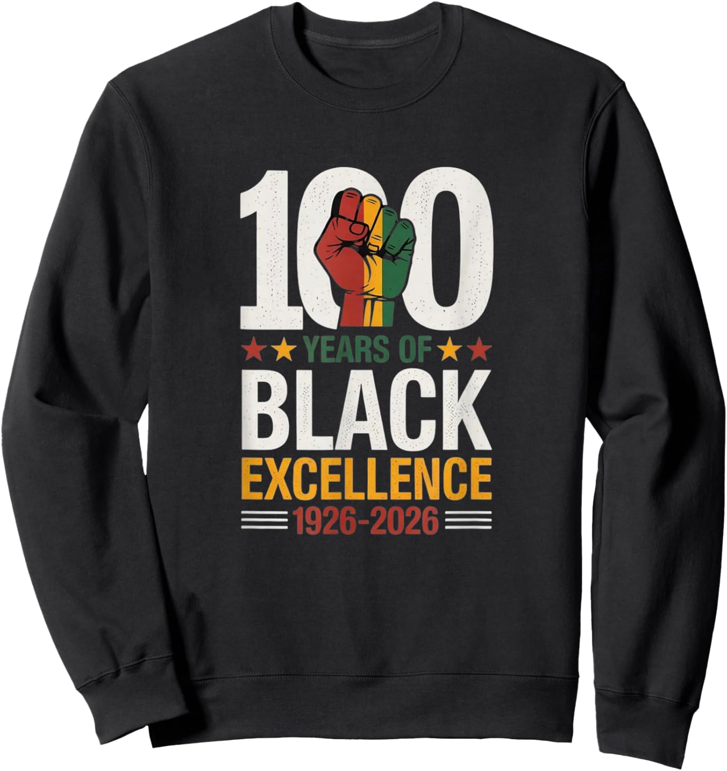 100 Years of Black Excellence Centennial Black History Month Sweatshirt - Sweatshirt | Black