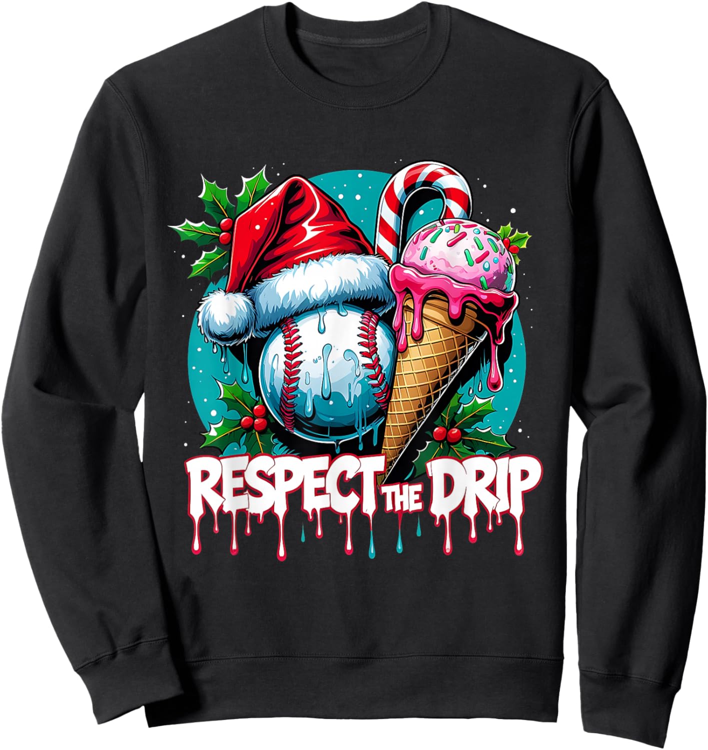 Respect The Drip Baseball Christmas Holiday Sweatshirt - Sweatshirt | Black