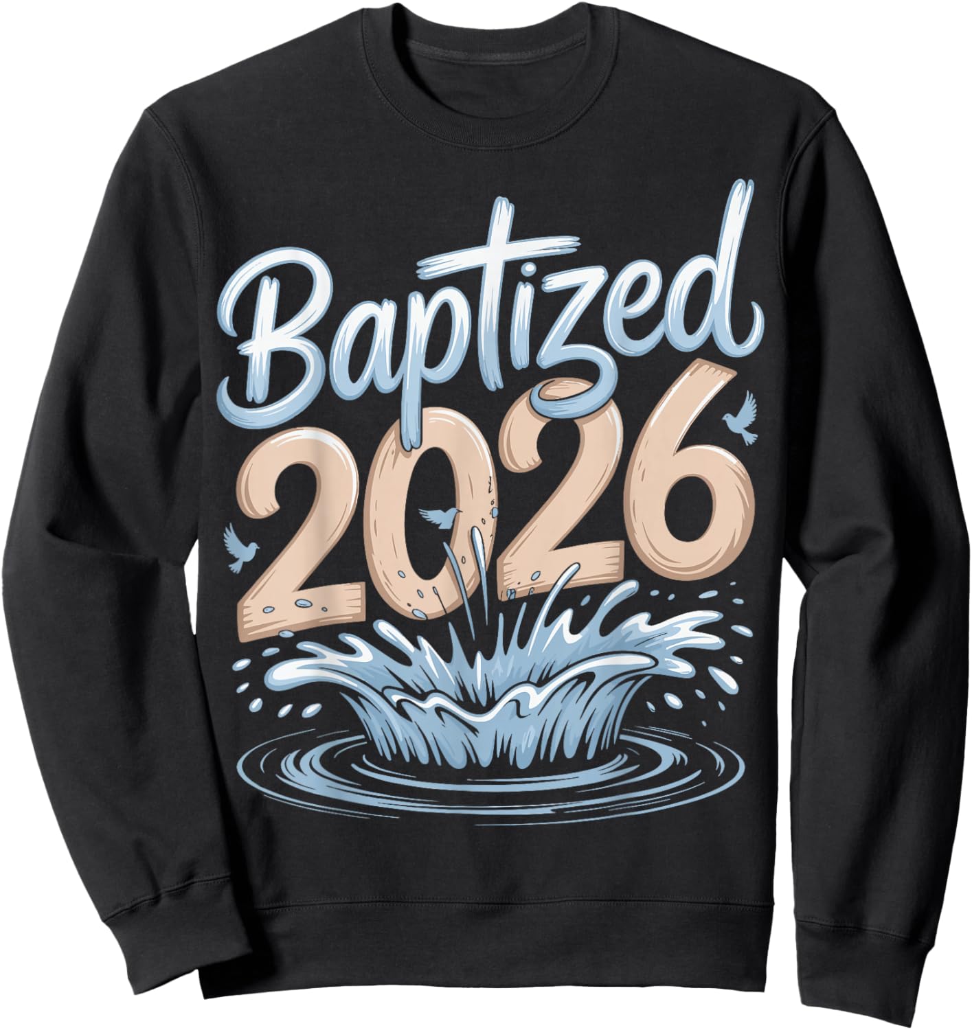Baptized 2026 Sweatshirt - Sweatshirt | Black