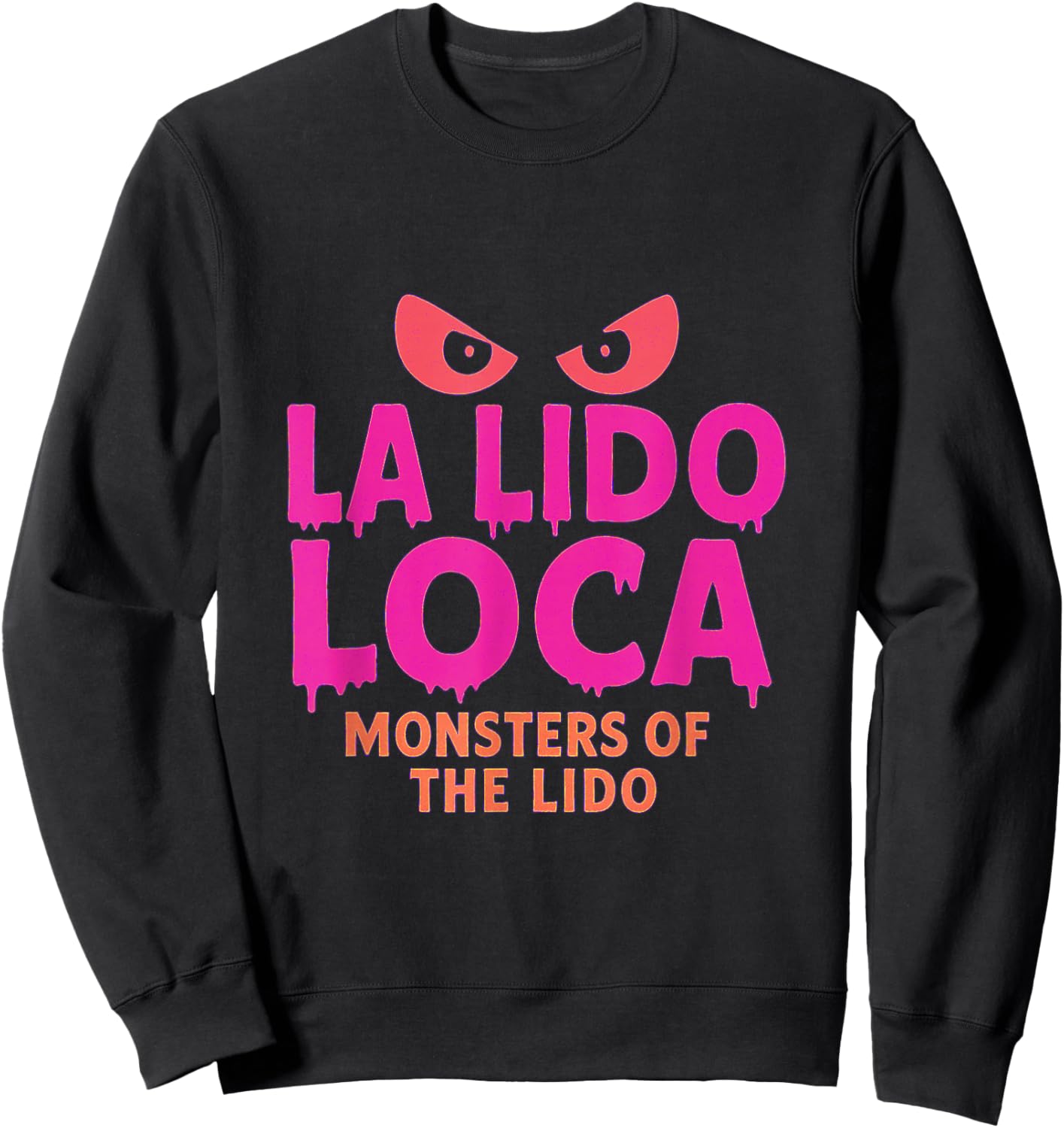 La Lido Loca Monsters of The Lido Aliens Like Cruises Fun Sweatshirt - Sweatshirt | Black