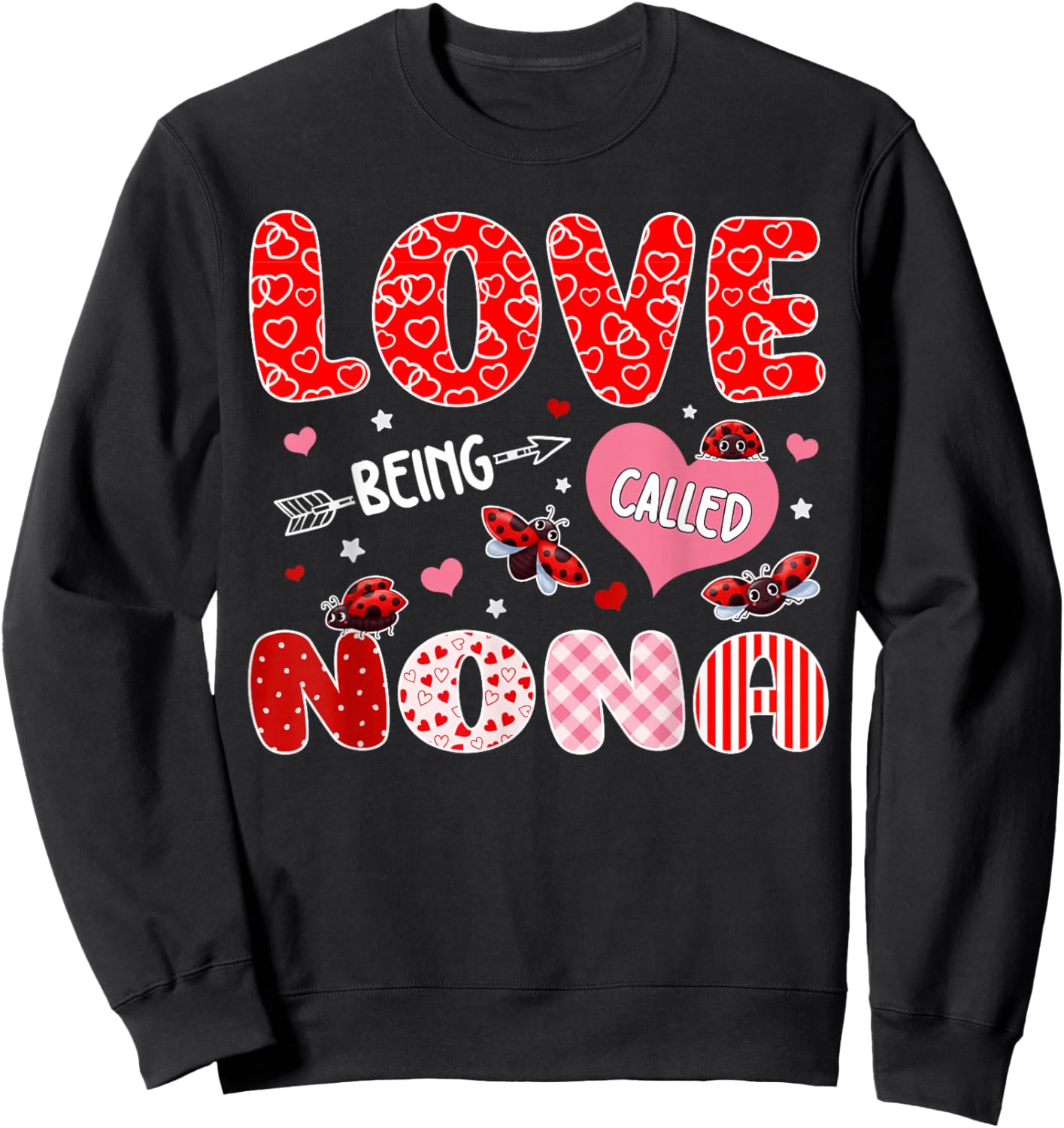 Love Being Called Nona Valentine Mothers Day Family Sweatshirt - Sweatshirt | Black