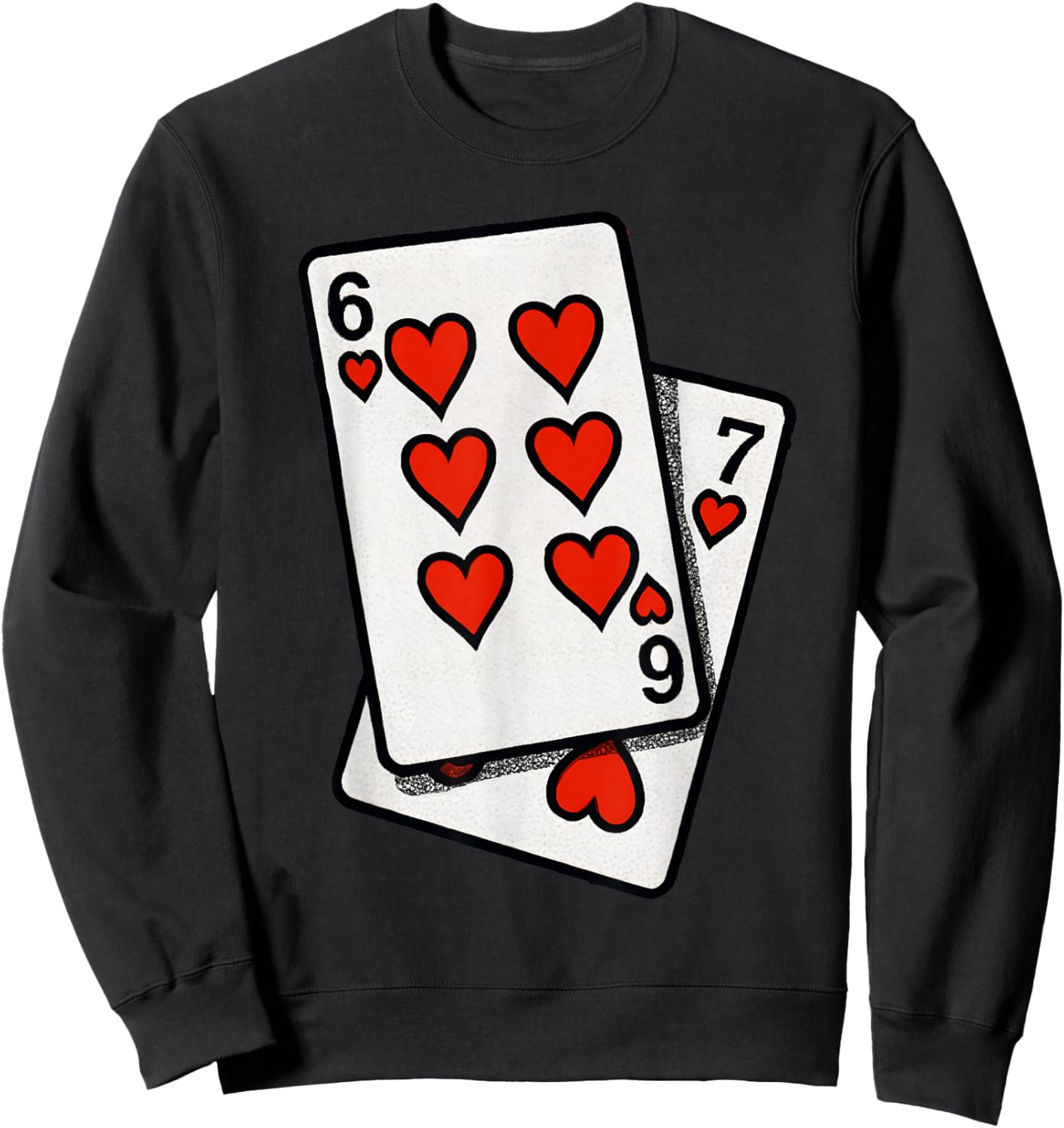 Funny Six Seven 6-7 Playing Cards Hearts Valentines Day 67 Sweatshirt - Sweatshirt | Black