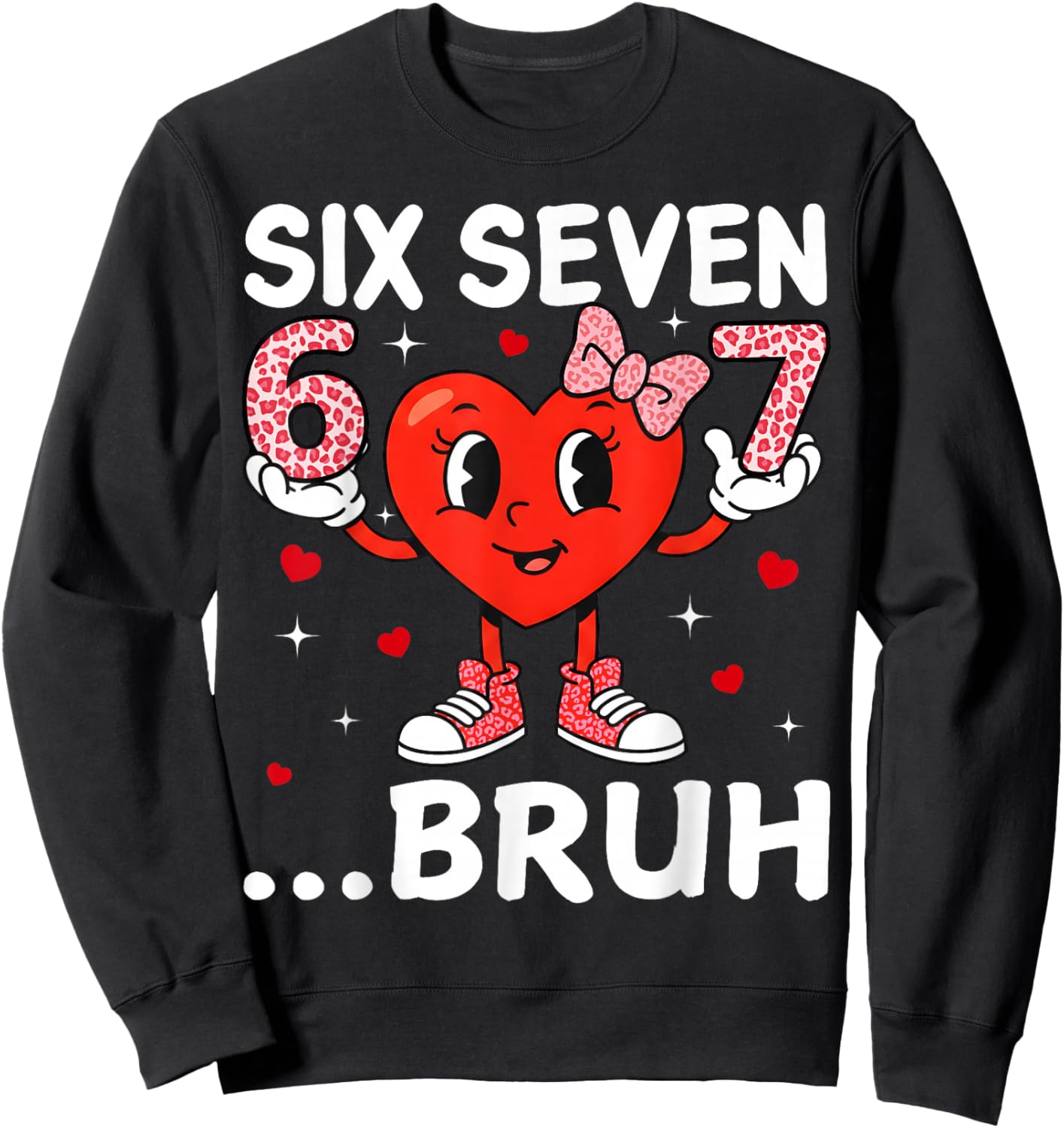 Valentine Six Seven Bruh Heart Meme Girl Women Cute Bow Sweatshirt - Sweatshirt | Black
