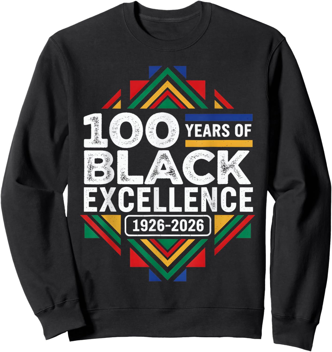 100 Years of Black Excellence Centennial Black History Month Sweatshirt - Sweatshirt | Black
