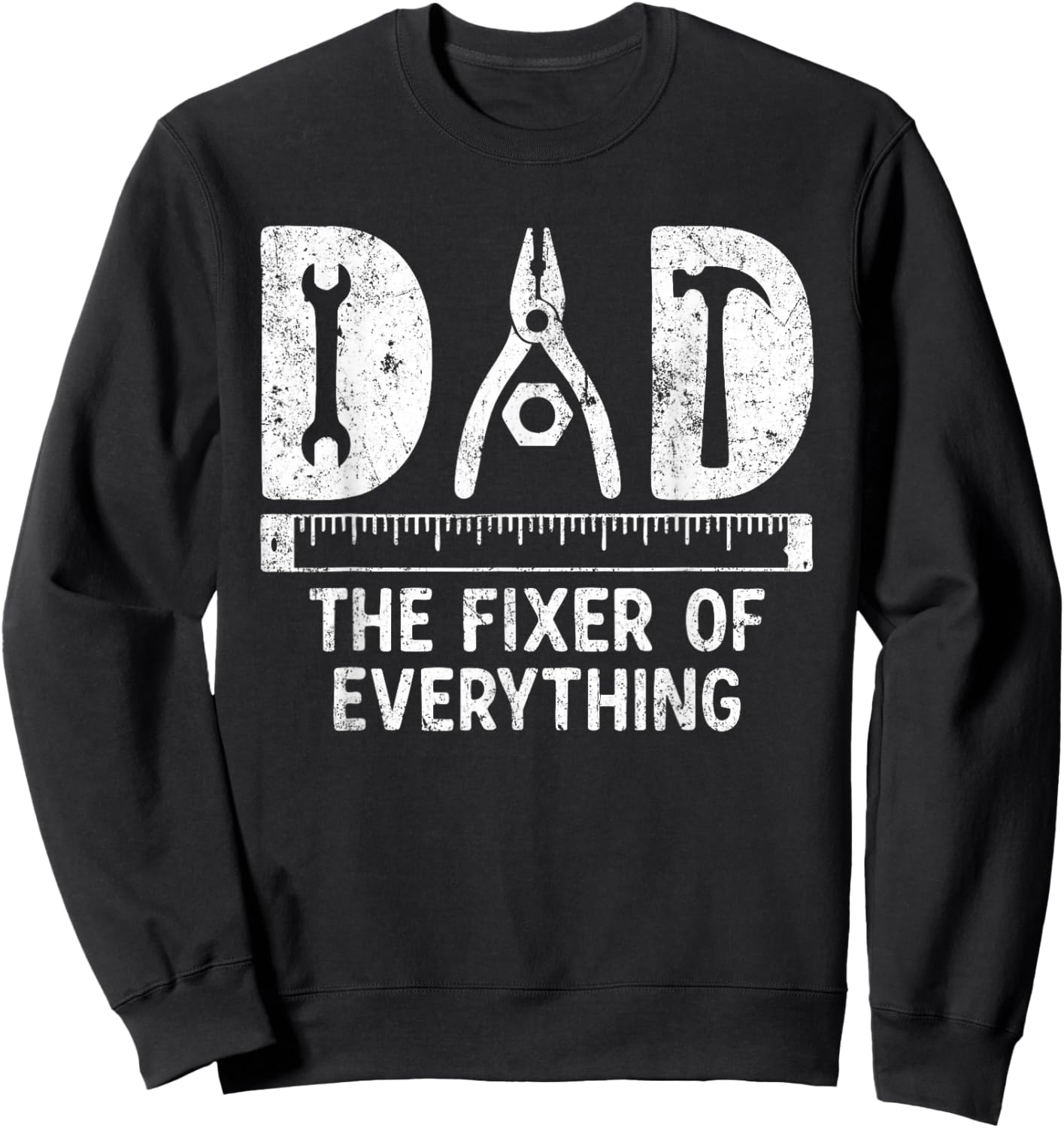 Dad The Fixer of Everything Funny Dads Handyman Tools Sweatshirt - Sweatshirt | Black