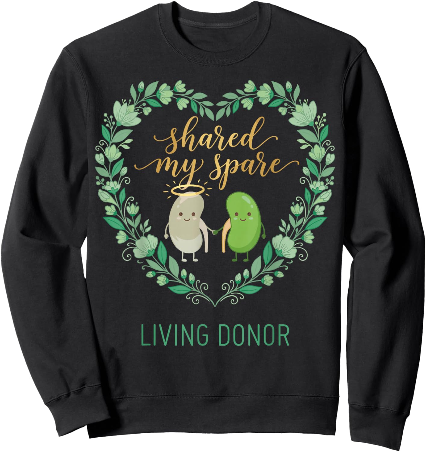 Shared My Spare Living Kidney Donor Organ Transplant Hero Sweatshirt - Sweatshirt | Black