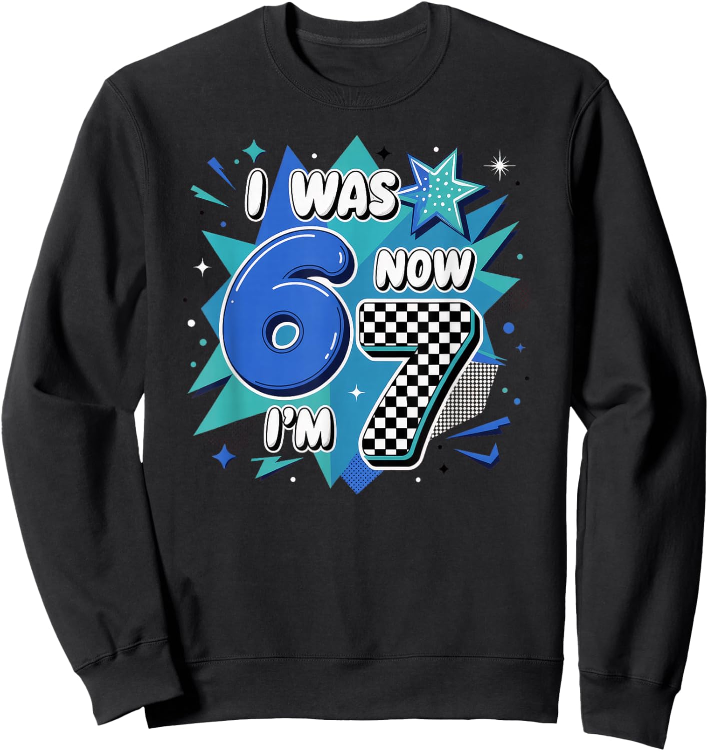 Blue Checkered I was 6 Now I'm 7 Birthday Boy Bday 6 7 Sweatshirt - Sweatshirt | Black