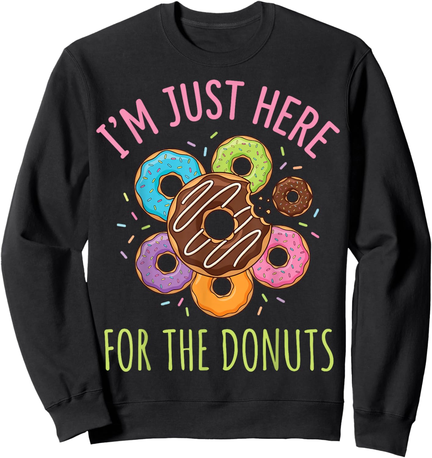 I'm Just Here for The Donuts Sweatshirt - Sweatshirt | Black