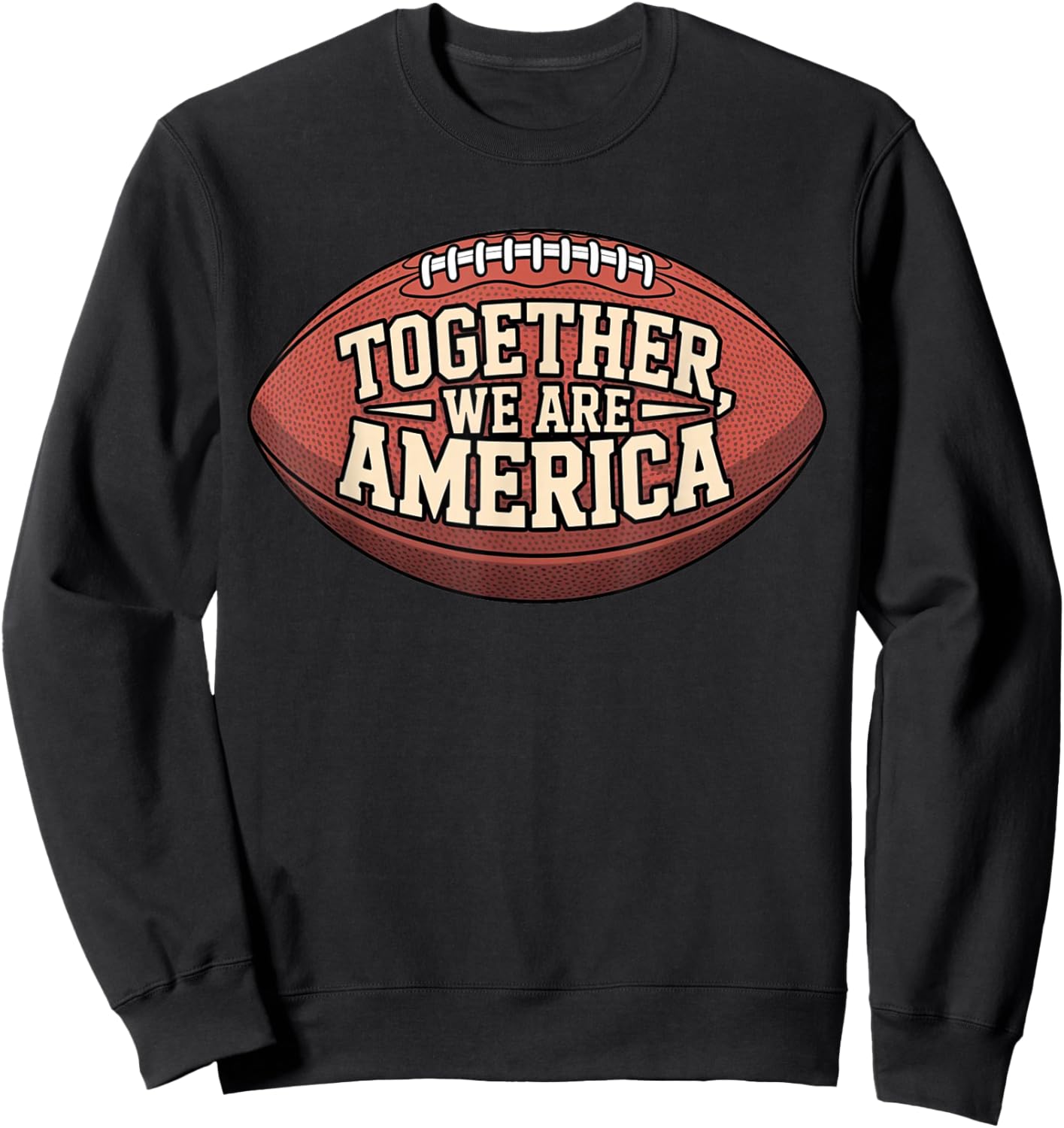 Together We are America - Unity Football Spirit American Sweatshirt - Sweatshirt | Black
