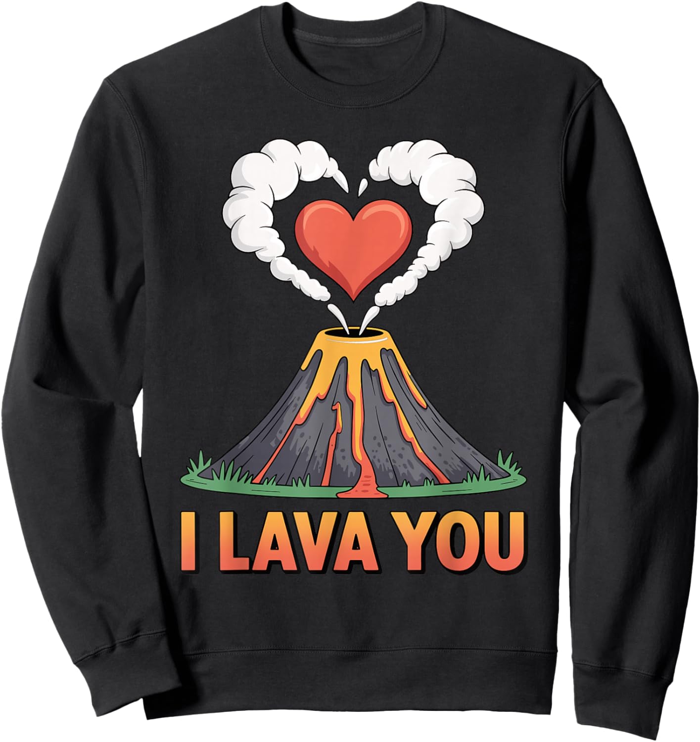 I Lava You Volcano Heart Eruption Love Valentines Day Sweatshirt - Sweatshirt | Black