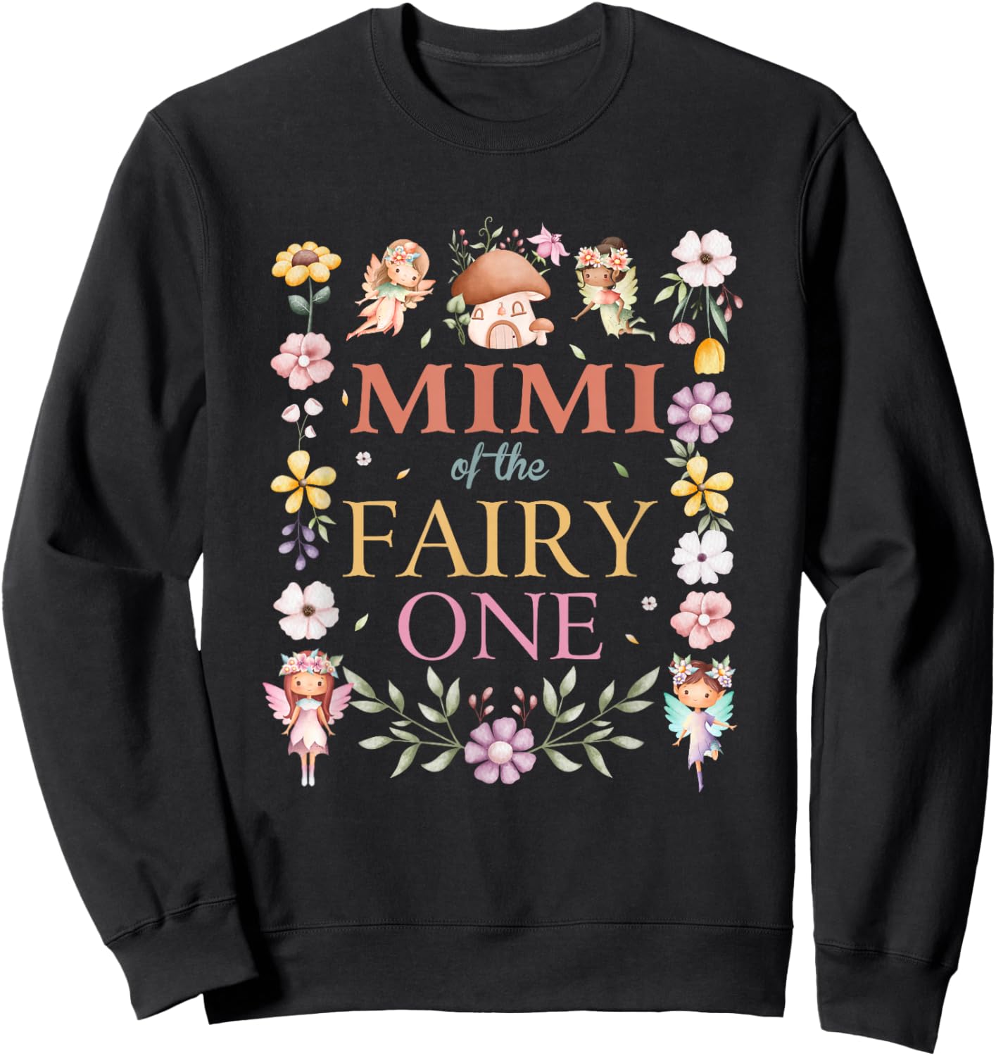Mimi of The Fairy One 1St Birthday Girl Family Matching Sweatshirt - Sweatshirt | Black