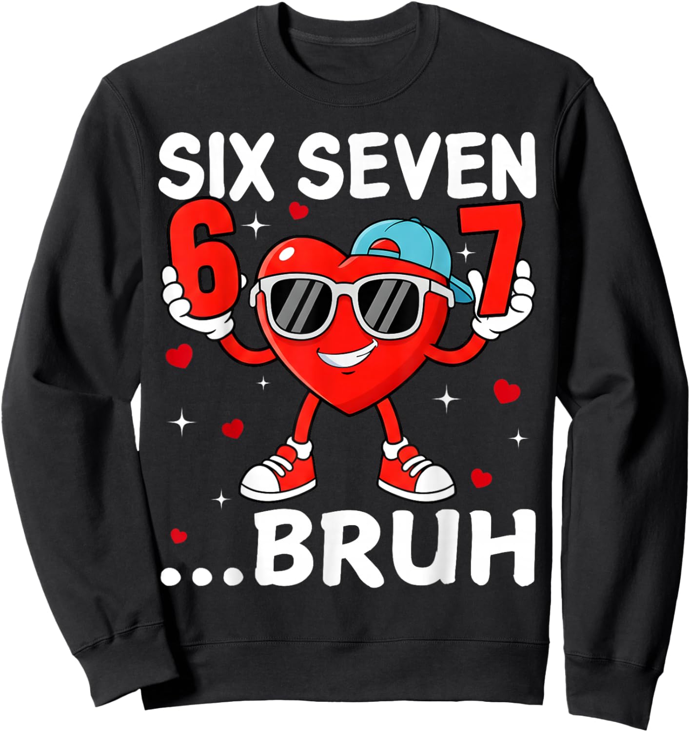 Valentine Six Seven Bruh Cool Hearts Sunglass 67 Men Boys Sweatshirt - Sweatshirt | Black