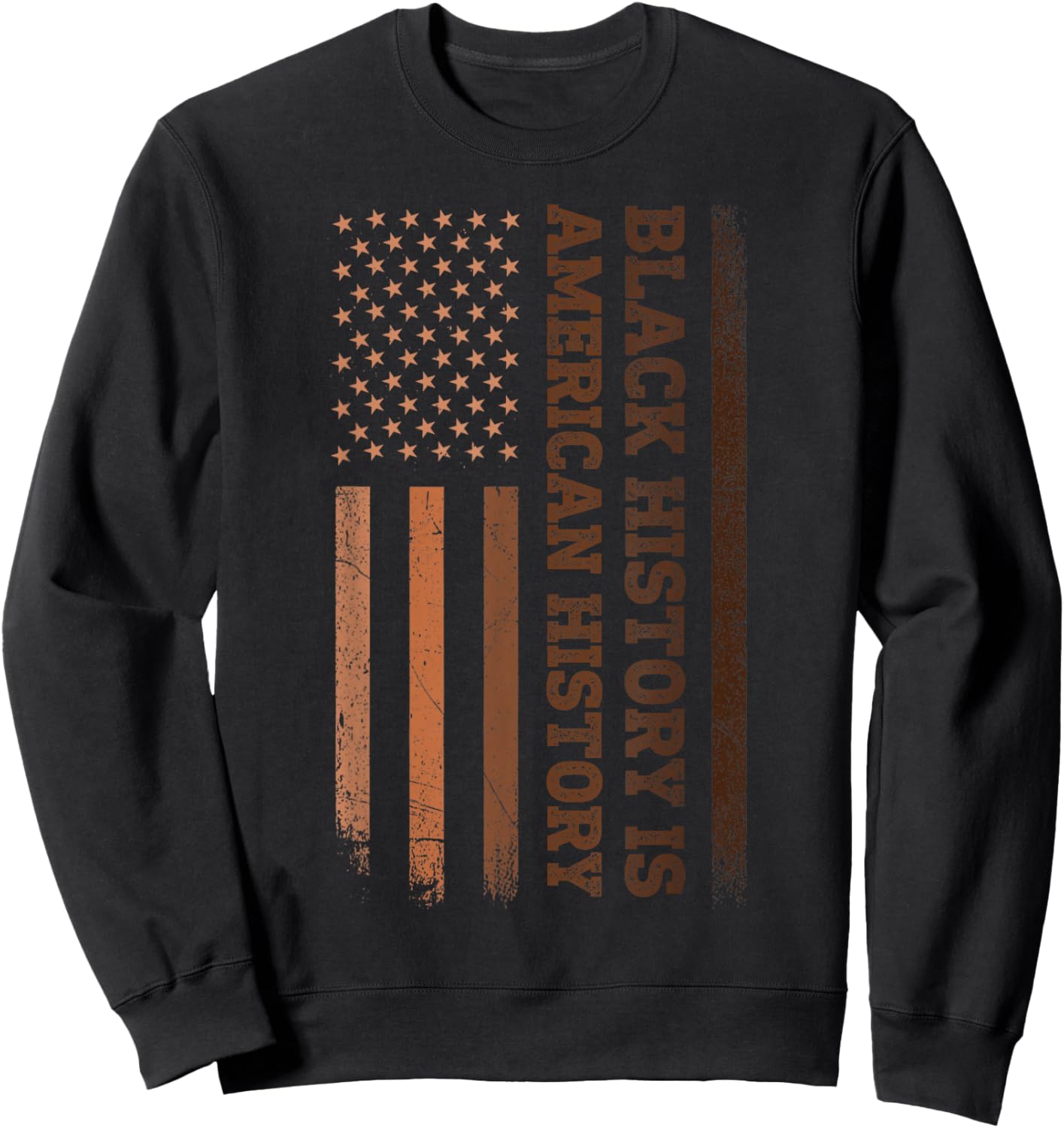 Black History is American History Melanin Flag Black Pride Sweatshirt - Sweatshirt | Black
