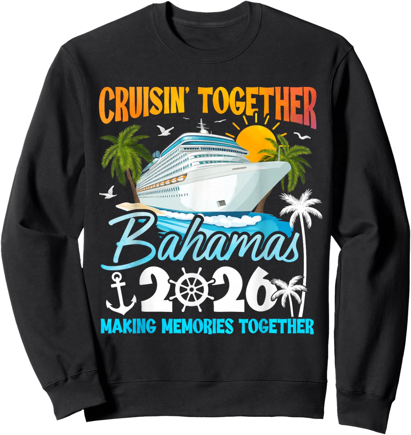 Cruisin Together Bahamas 2026 Family Cruise Bahamas Vacation Sweatshirt - Sweatshirt | Black