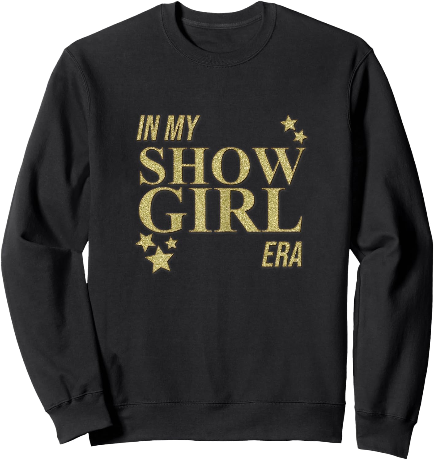 in My Show Girl Era Women Girls Sweatshirt - Sweatshirt | Black