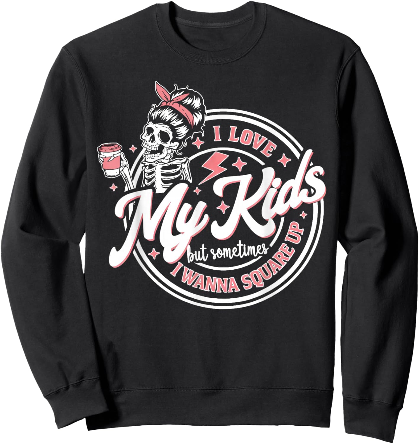 I Love My Kids but Sometimes I Wanna Square up Sweatshirt - Sweatshirt | Black