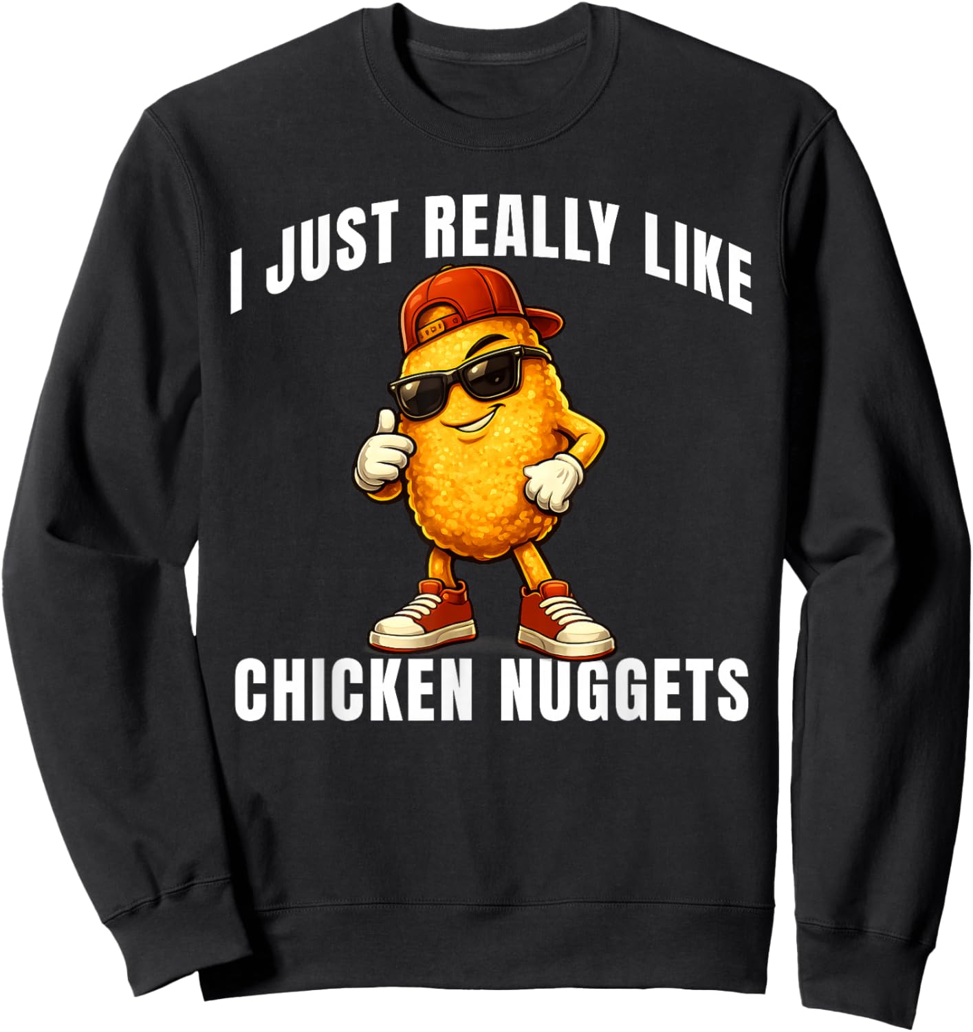 I Just Really Like Chicken Nuggets Funny Boys Kids Nuggies Sweatshirt - Sweatshirt | Black