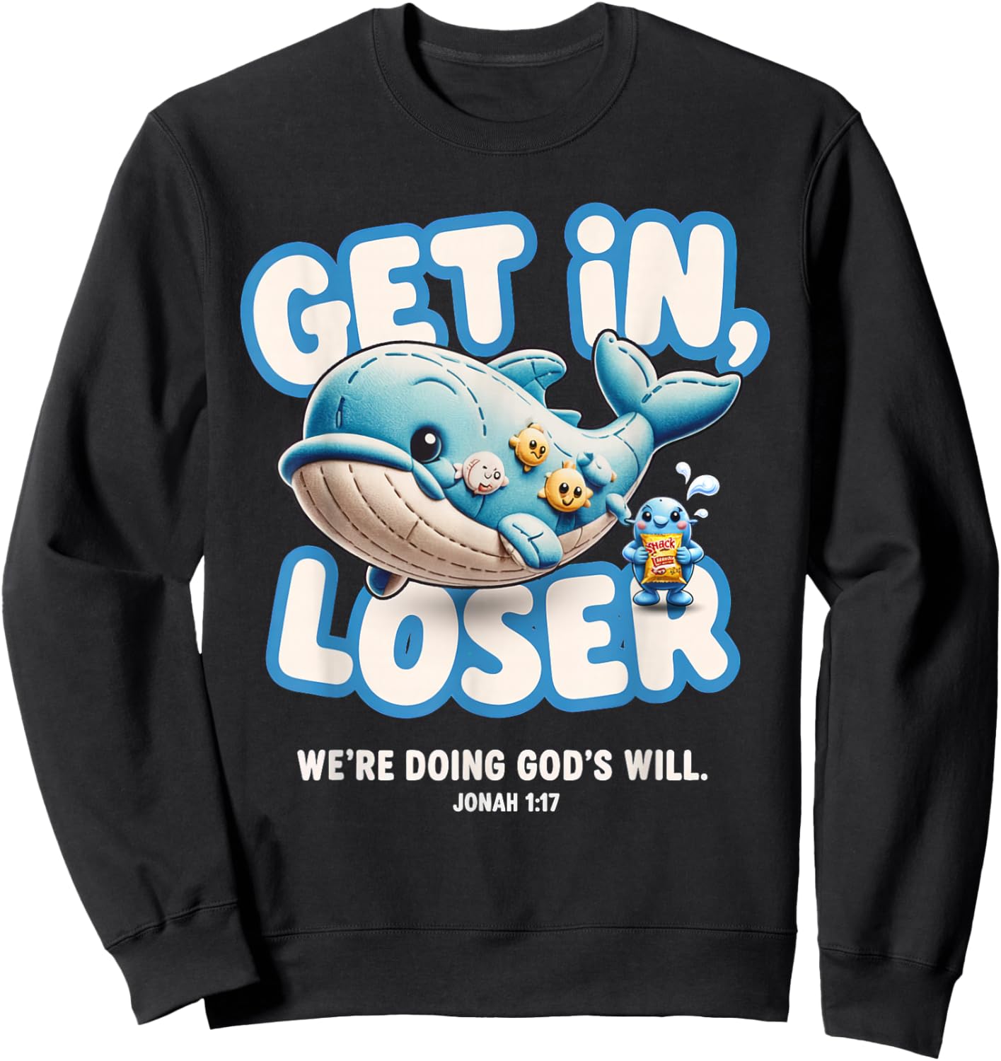 Get in Loser We're Doing God's Will - Cute Sweatshirt - Sweatshirt | Black