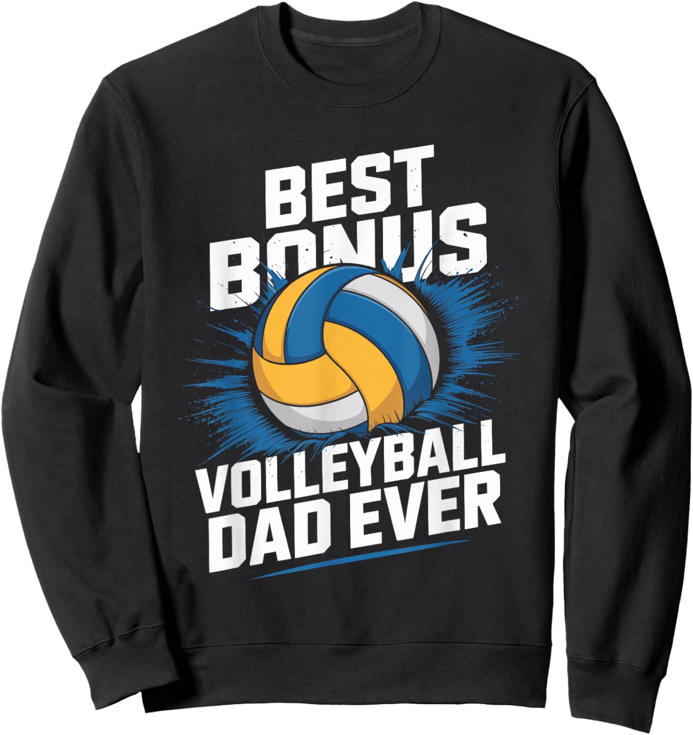 Best Bonus Volleyball Dad Ever, Volleyball Bonus Father Sweatshirt - Sweatshirt | Black