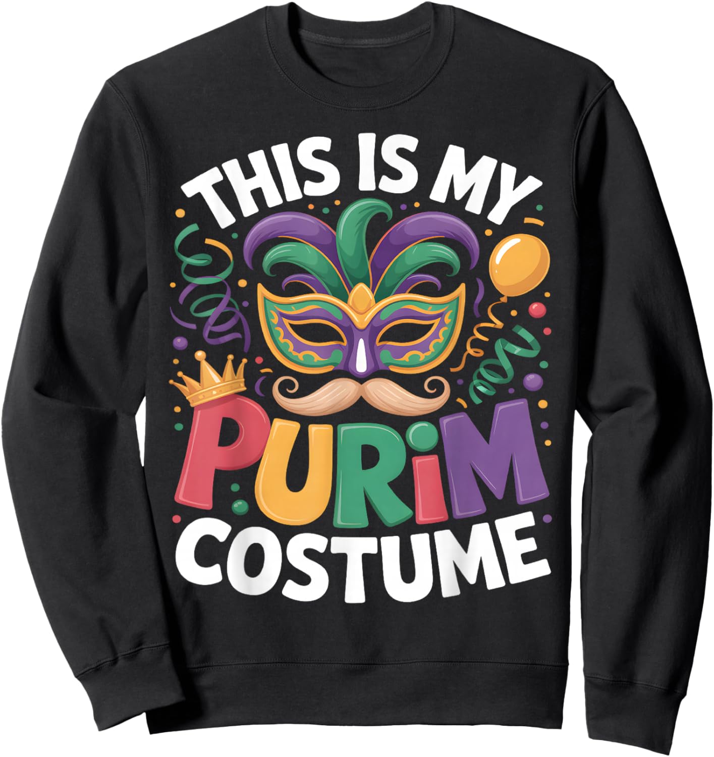 This is My Purim Costume Jewish Holiday Mask Carnival Party Sweatshirt - Sweatshirt | Black
