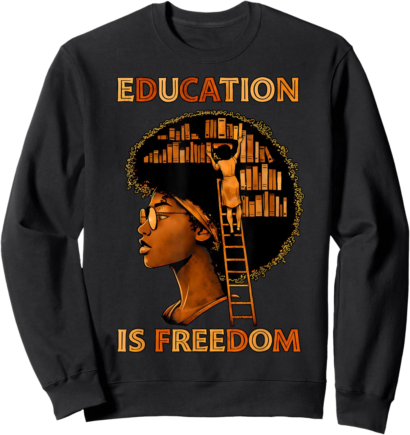 Education is Freedom Black Teacher Book Black History Month Sweatshirt - Sweatshirt | Black