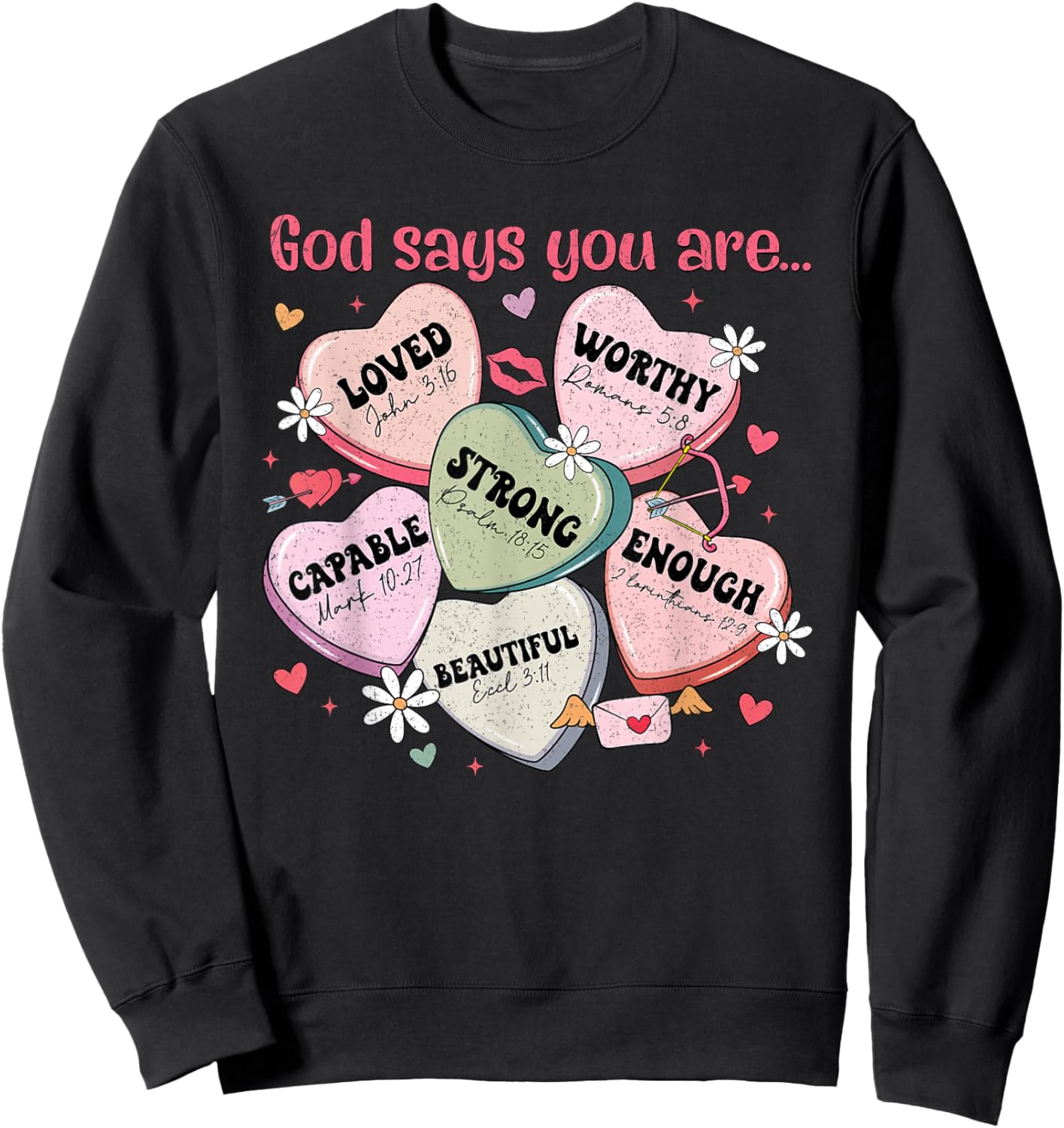 God Says You are Candy Heart Christian Faith Valentine's Day Sweatshirt - Sweatshirt | Black