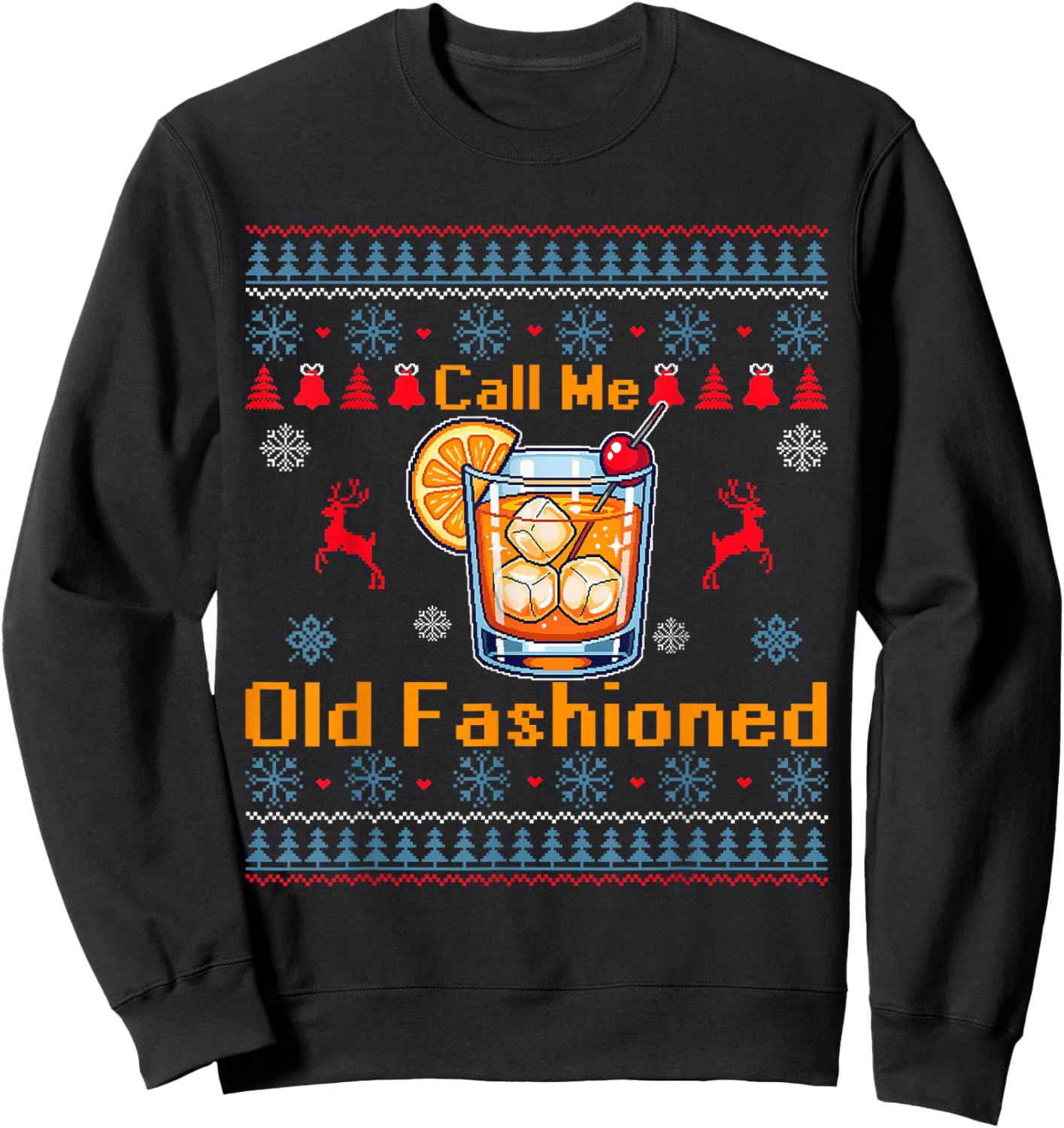 Call Me Old Fashioned Funny Whiskey Ugly Christmas Sweaters Sweatshirt - Sweatshirt | Black