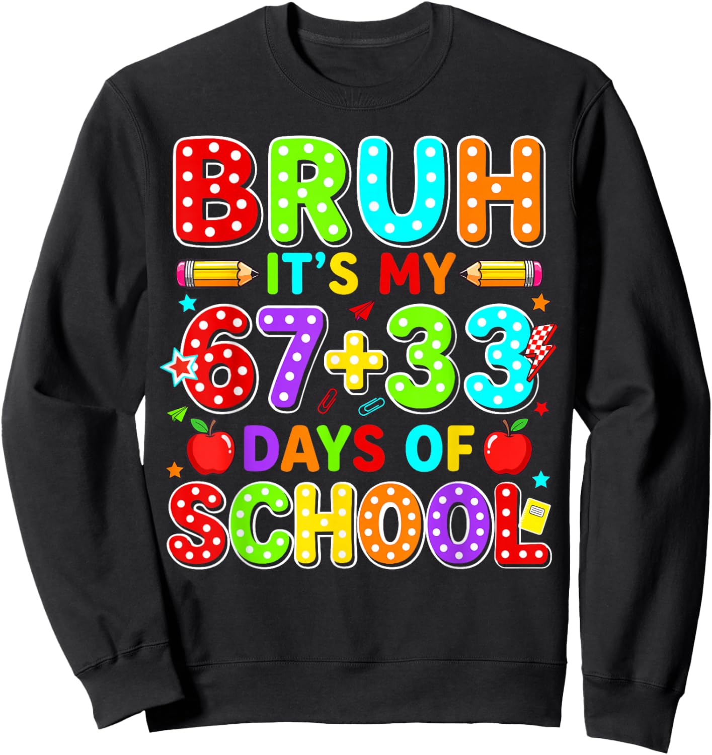 Bruh Its My 67 33 Days of School 100th Day Teacher Boys Kids Sweatshirt - Sweatshirt | Black