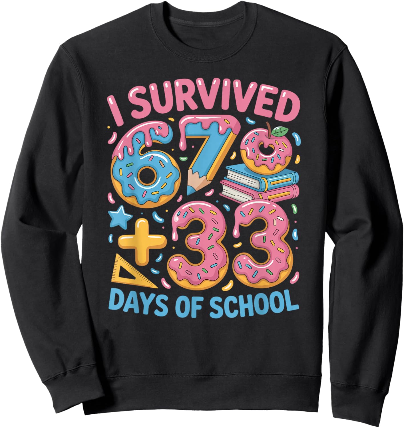 I Survived 100 Days of 67 100th Day of School Teachers Kids Sweatshirt - Sweatshirt | Black