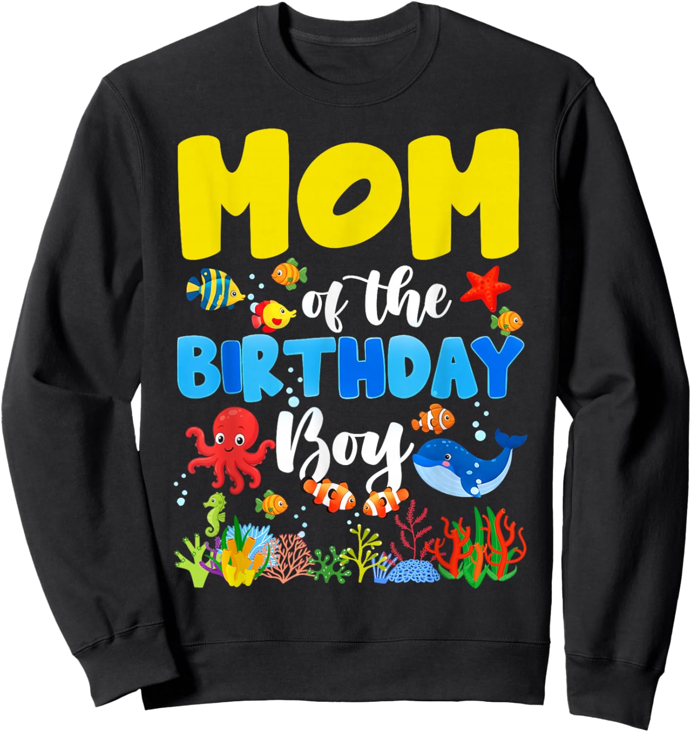 Mom of The Birthday Boy Sea Animals Ocean Themed Birthday Sweatshirt - Sweatshirt | Black