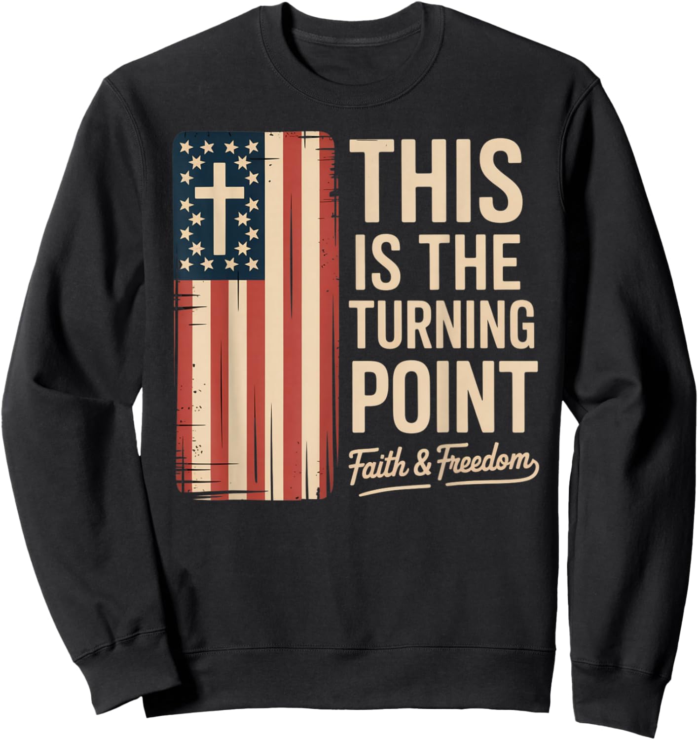 This is The Turning Point Patriotic Faith USA Sweatshirt - Sweatshirt | Black