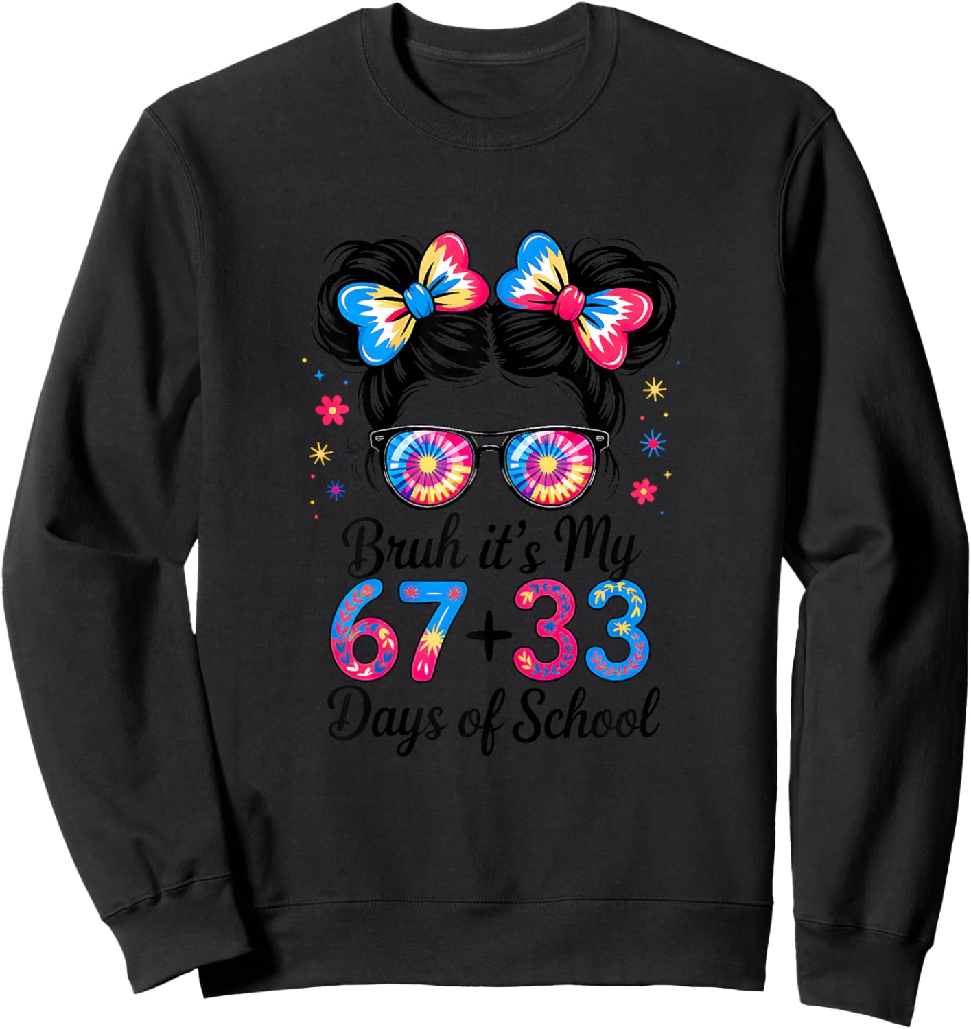 Bruh Its My 67 33 Days of School Funny 100th Day Girls Kids Sweatshirt - Sweatshirt | Black