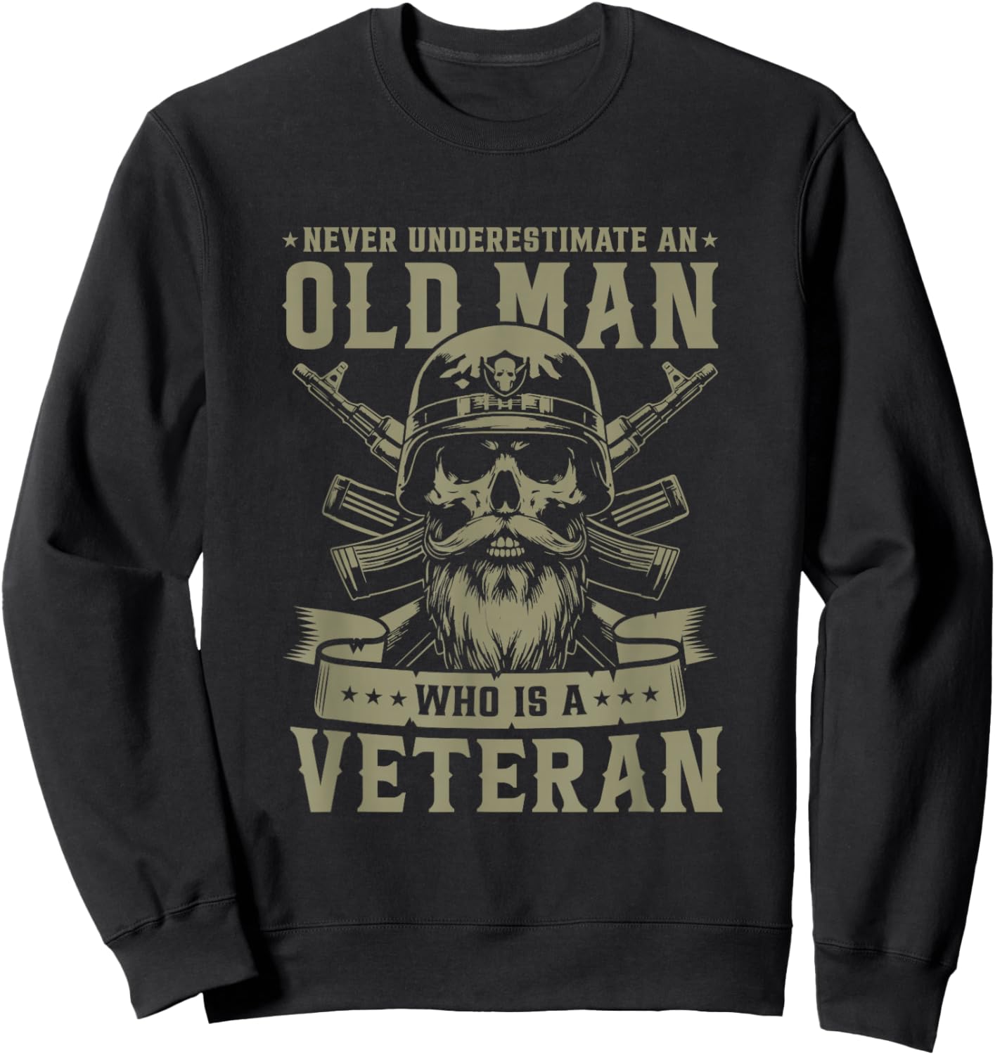 Never Underestimate an Old Man Who is A Veteran Soldier Sweatshirt - Sweatshirt | Black