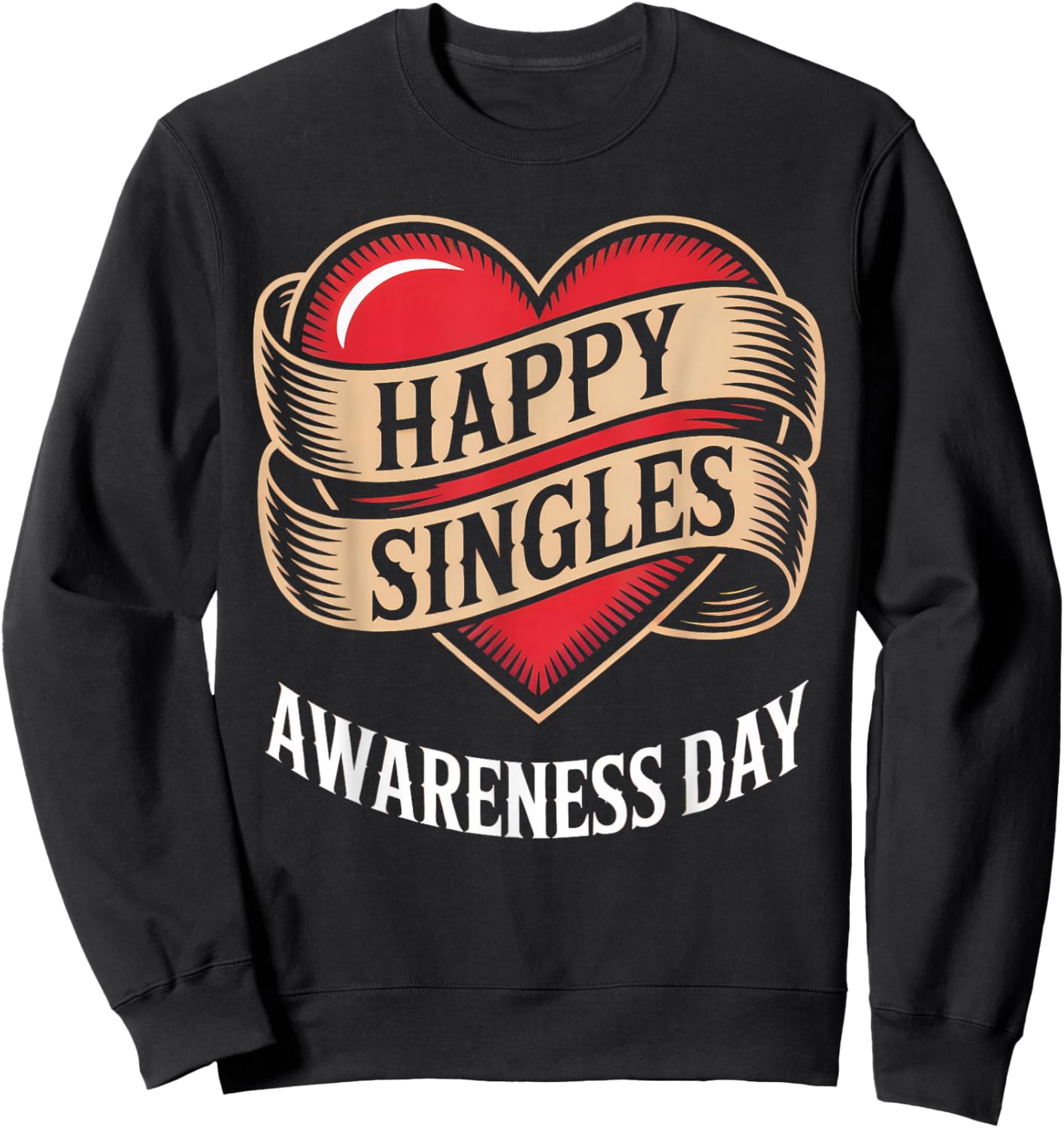Happy Singles Awareness Day Heart Banner Sweatshirt - Sweatshirt | Black