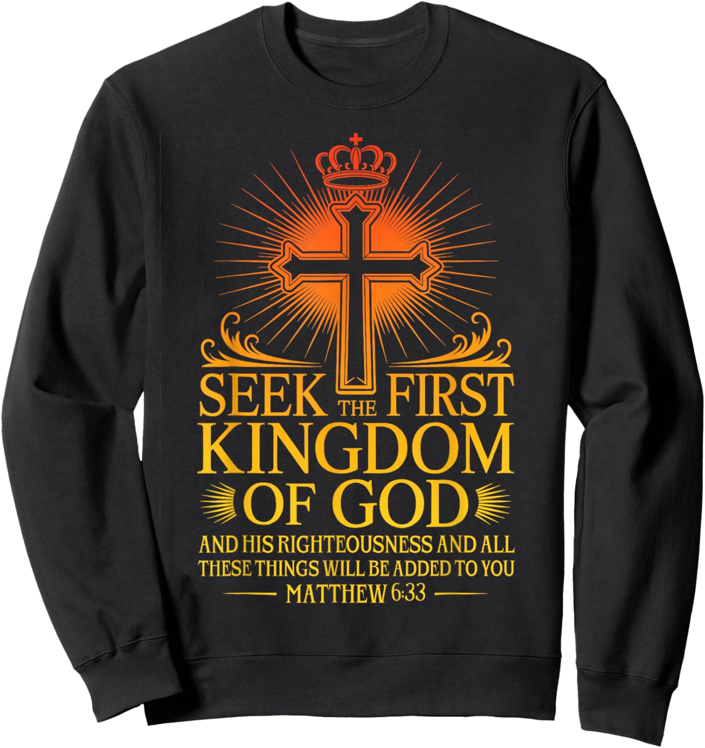 Seek First The Kingdom of God Matthew Christian Bible Verse Sweatshirt - Sweatshirt | Black