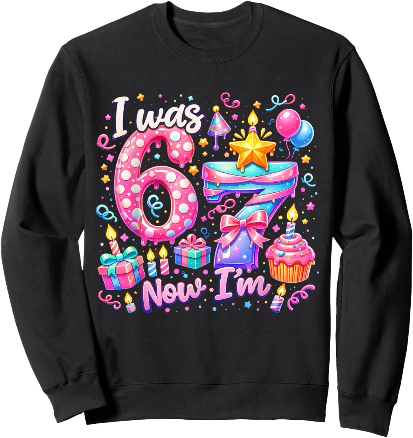 I was 6 Now I'm 7 Birthday Kids Girls Party Six Seven Meme Sweatshirt - Sweatshirt | Black