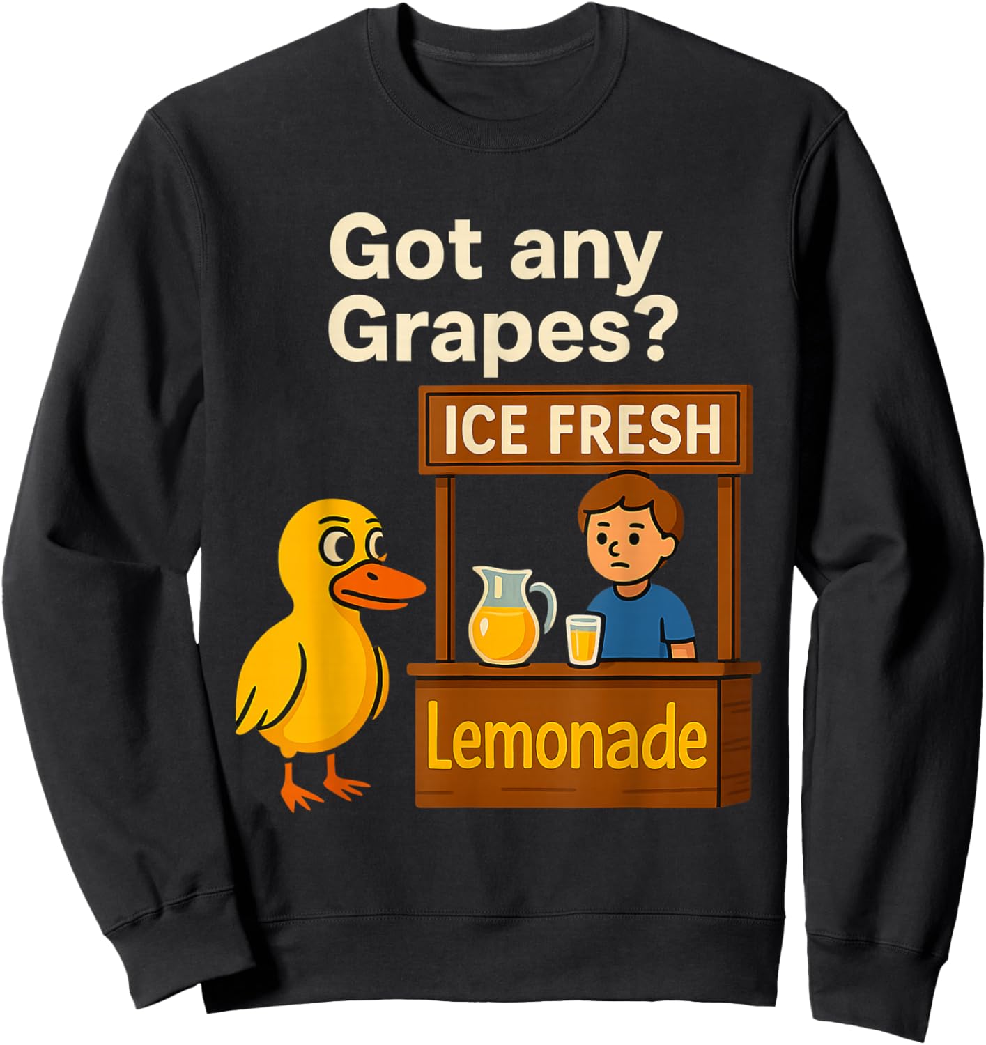 Ice Fresh Lemonade Duck Funny Got Any Grapes Love Sweatshirt - Sweatshirt | Black