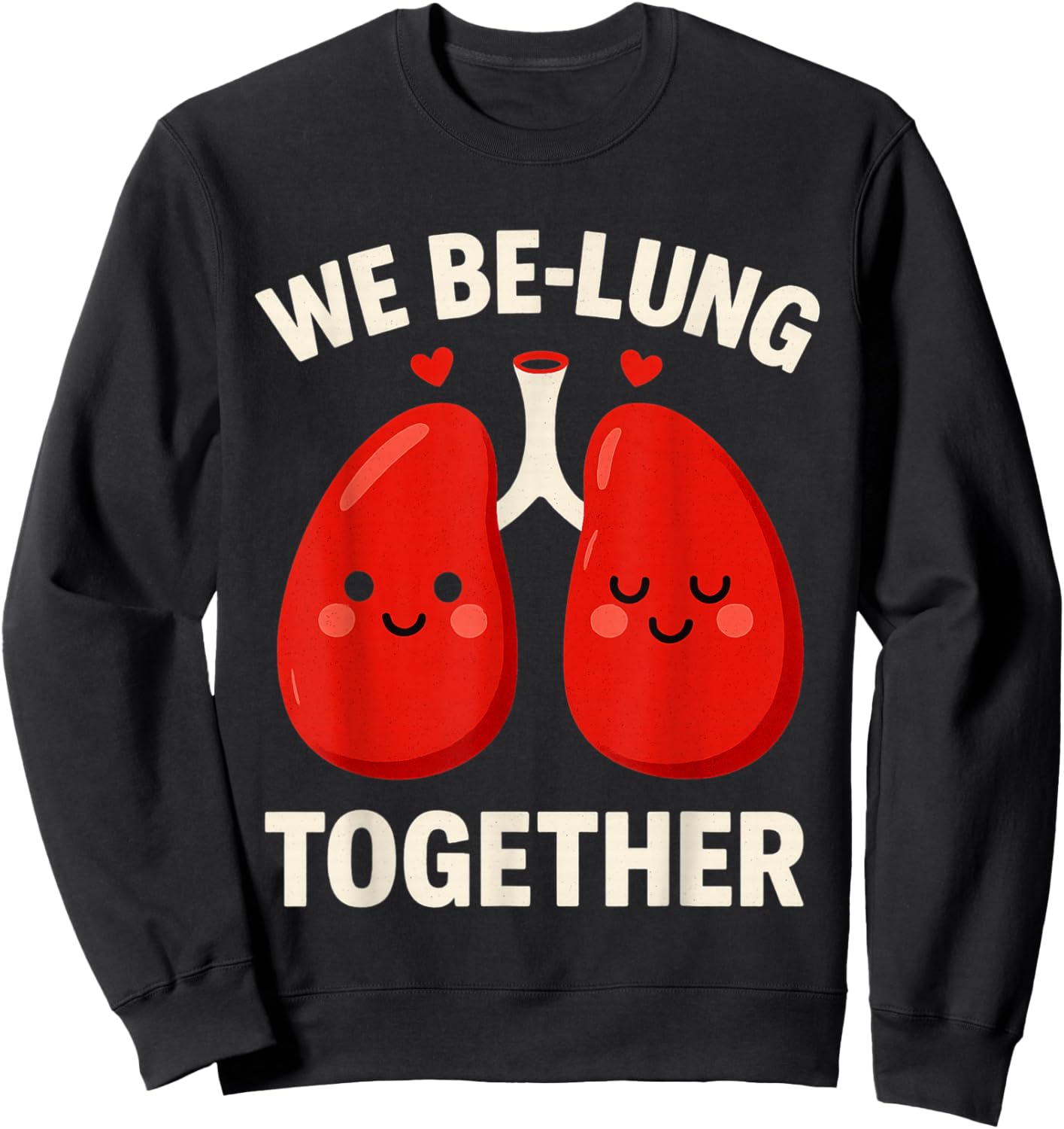 We Be Lung Together Couples Valentines Day Sweatshirt - Sweatshirt | Black