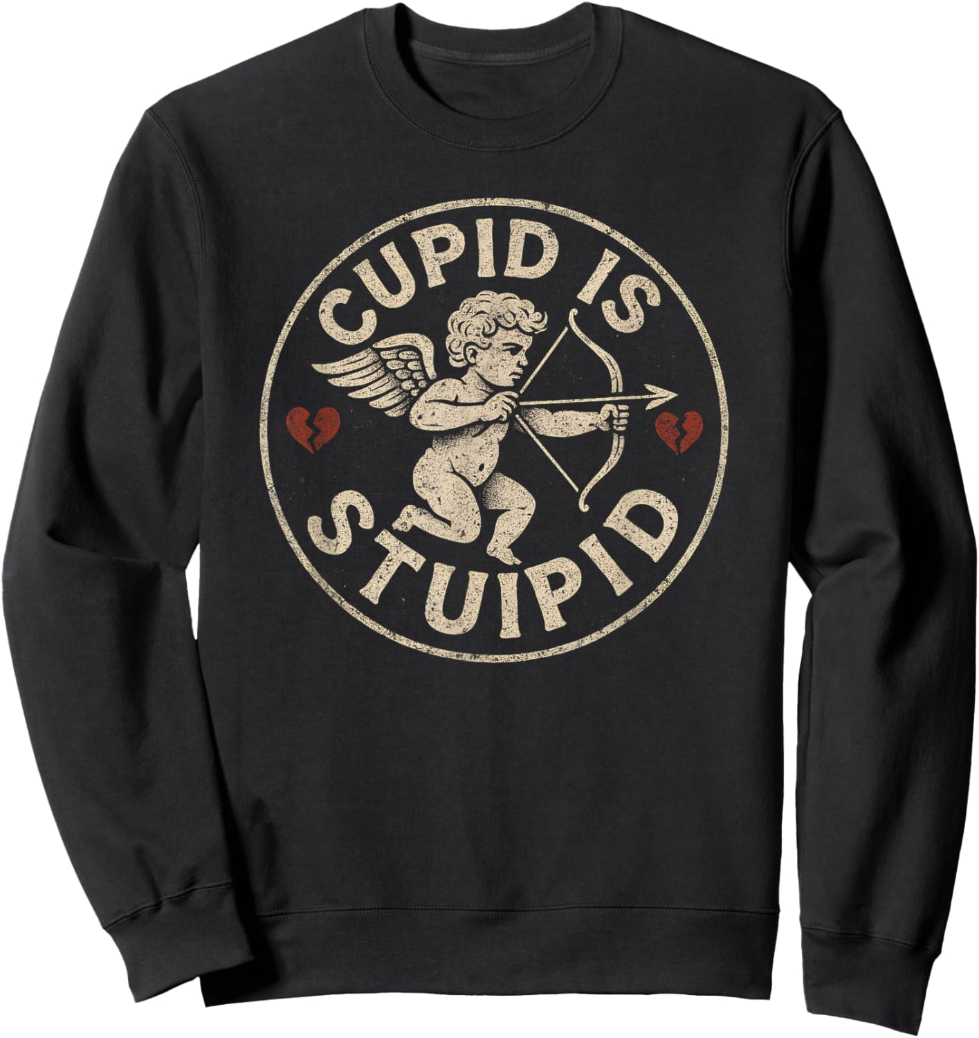 Cupid is Stupid Hate Valentines Anti Valentine Stupid Cupid Sweatshirt - Sweatshirt | Black