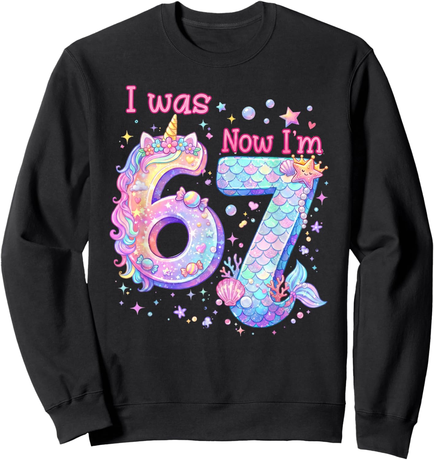 7th Birthday Girl I was 6 Now I'm 7 Cute 67 Unicorn Mermaid Sweatshirt - Sweatshirt | Black